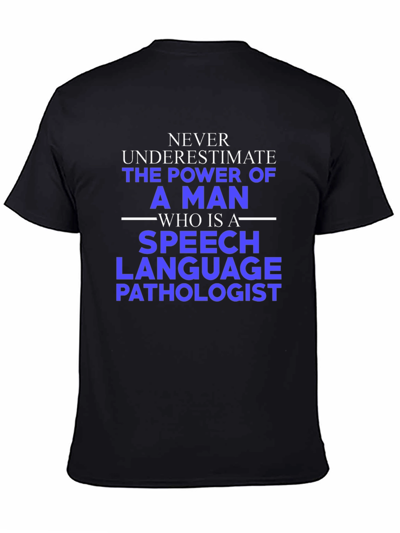 Speech Language Pathologist Tee - Never Underestimate