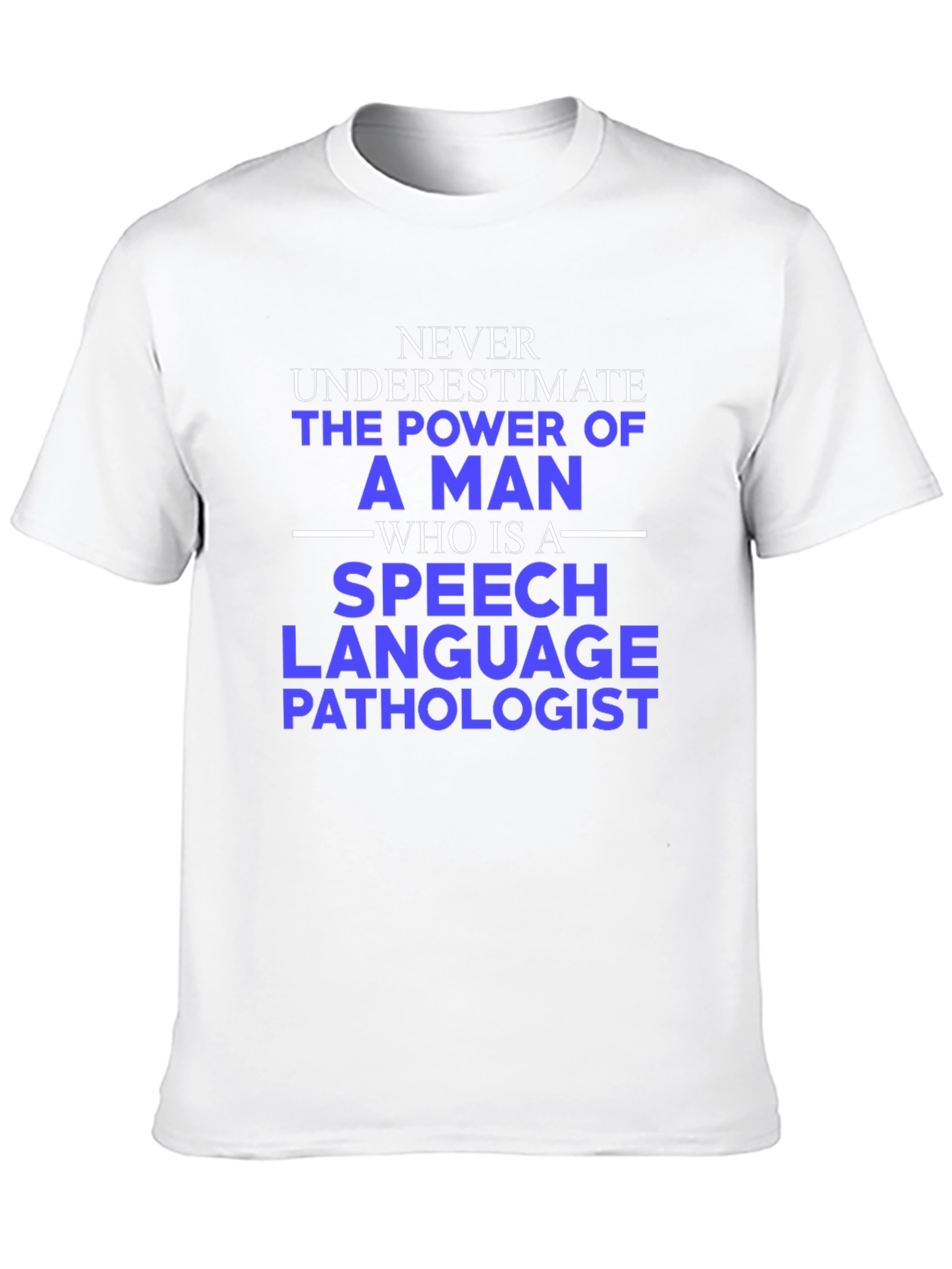 Speech Language Pathologist Tee - Never Underestimate