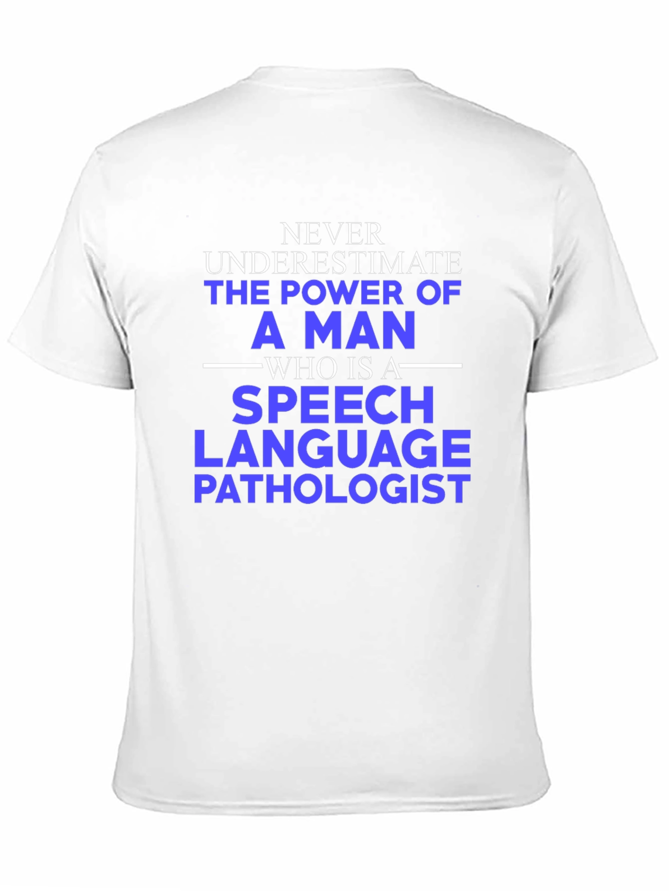 Speech Language Pathologist Tee - Never Underestimate