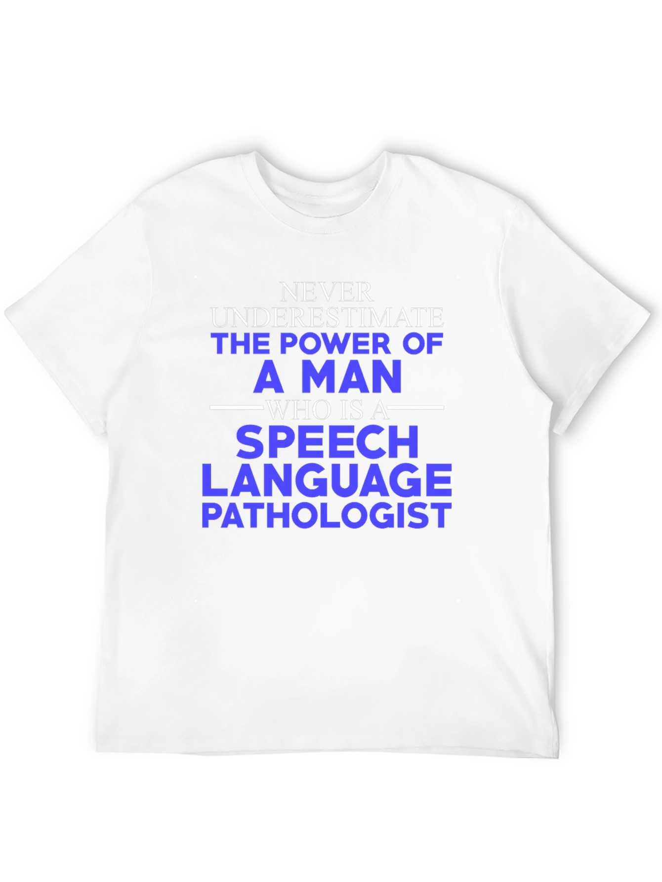 Speech Language Pathologist Tee - Never Underestimate