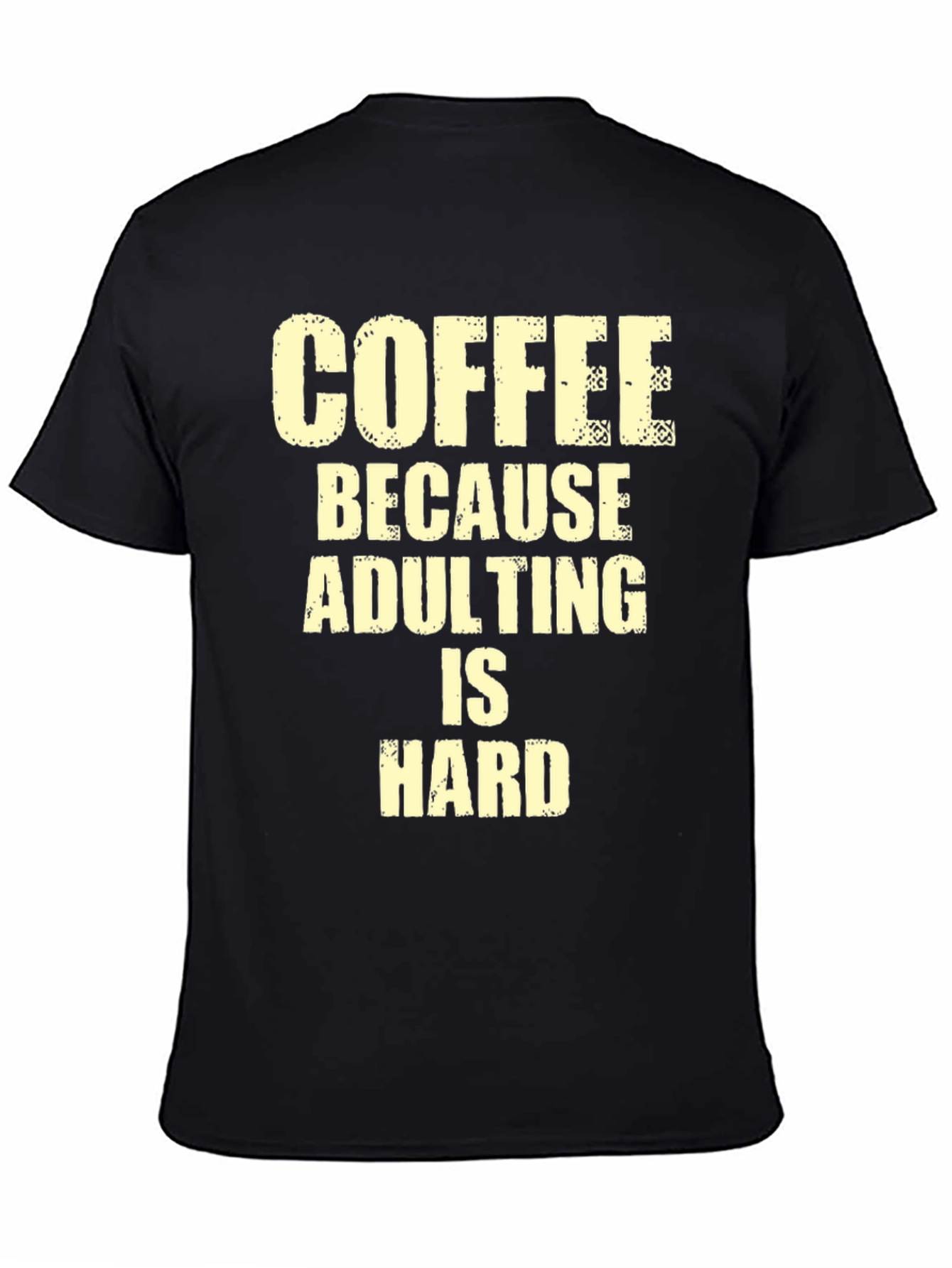 Coffee Because Adulting is Hard T-Shirt