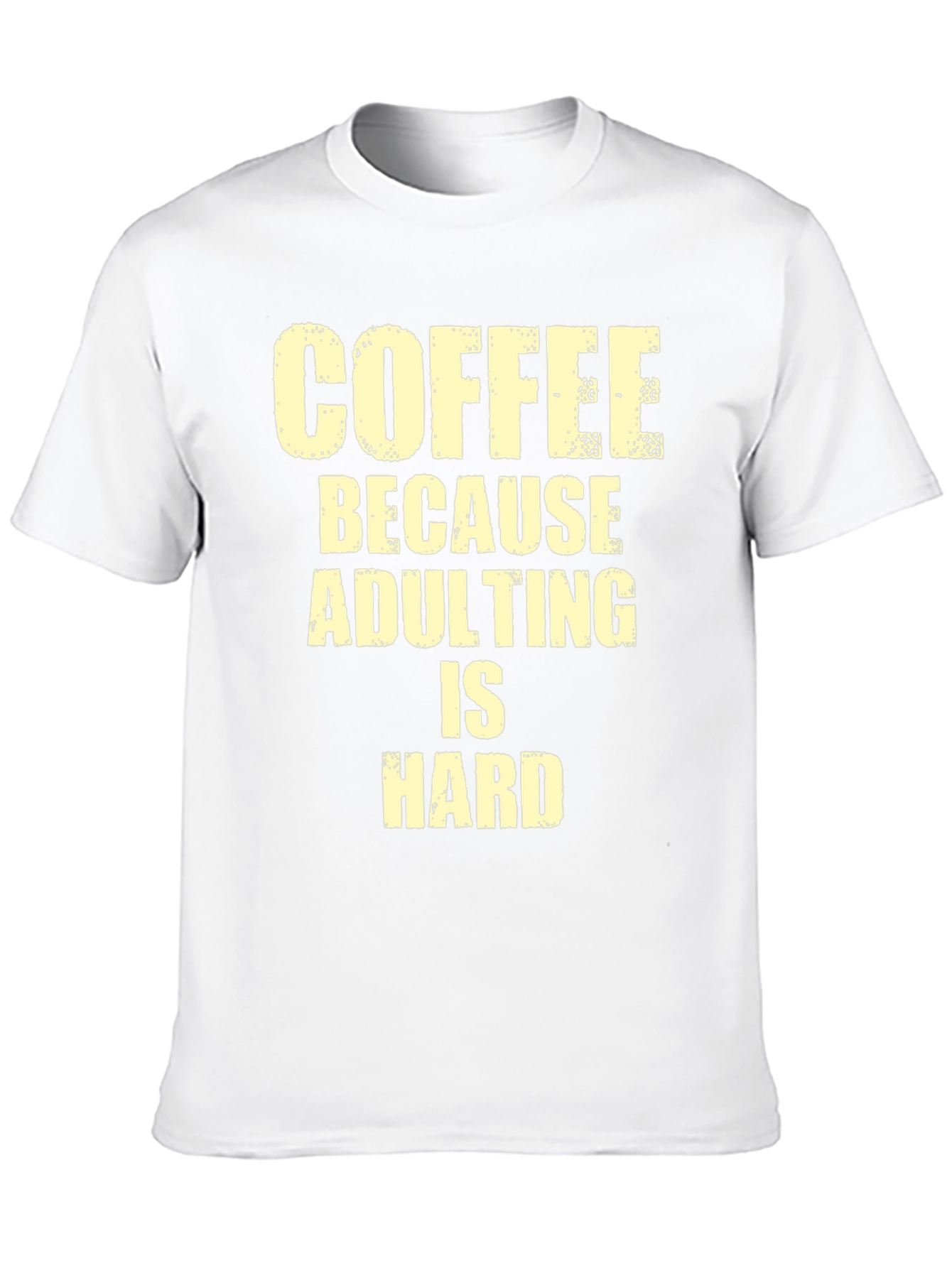 Coffee Because Adulting is Hard T-Shirt
