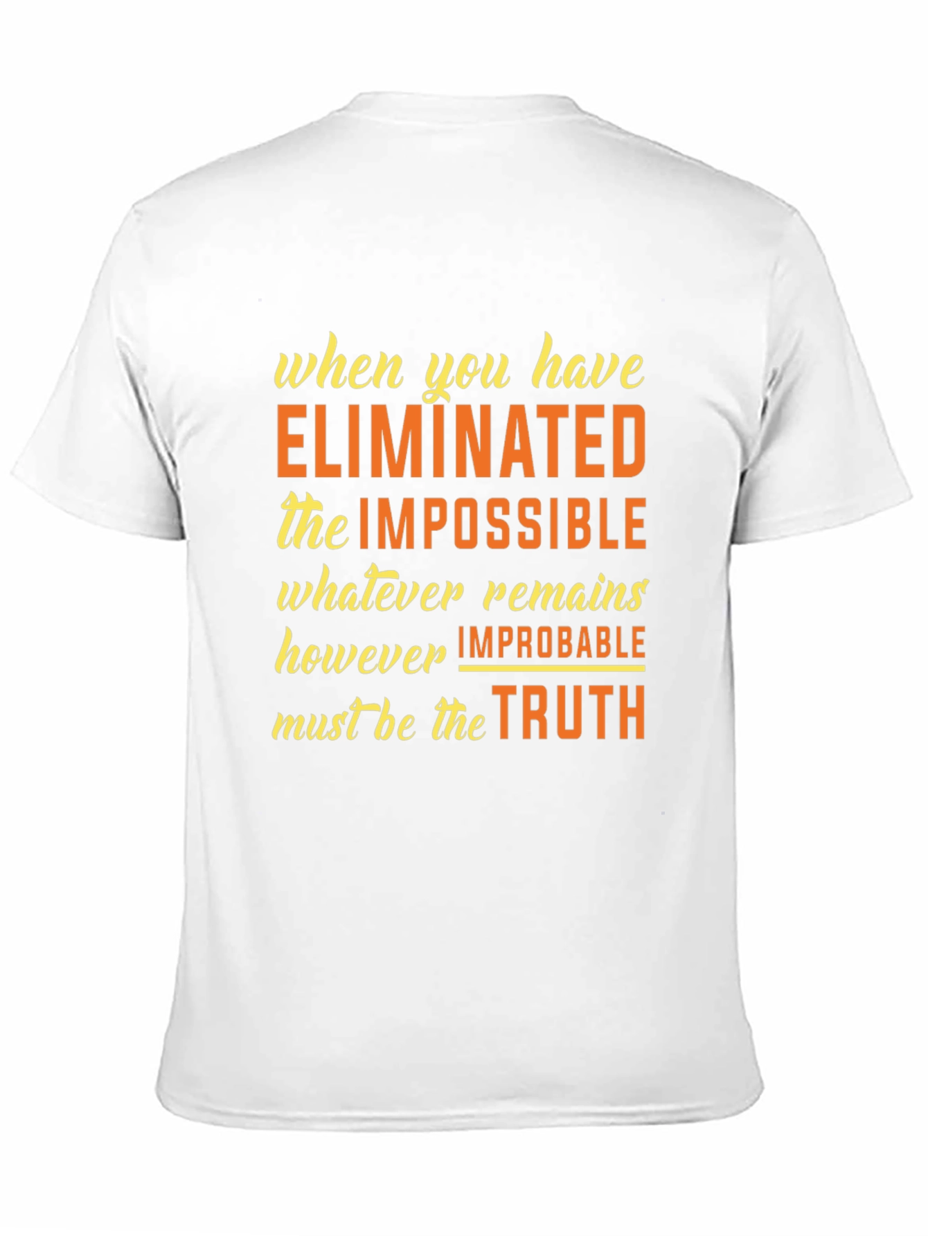 Eliminate the Impossible T-Shirt - Sherlock Holmes Quote