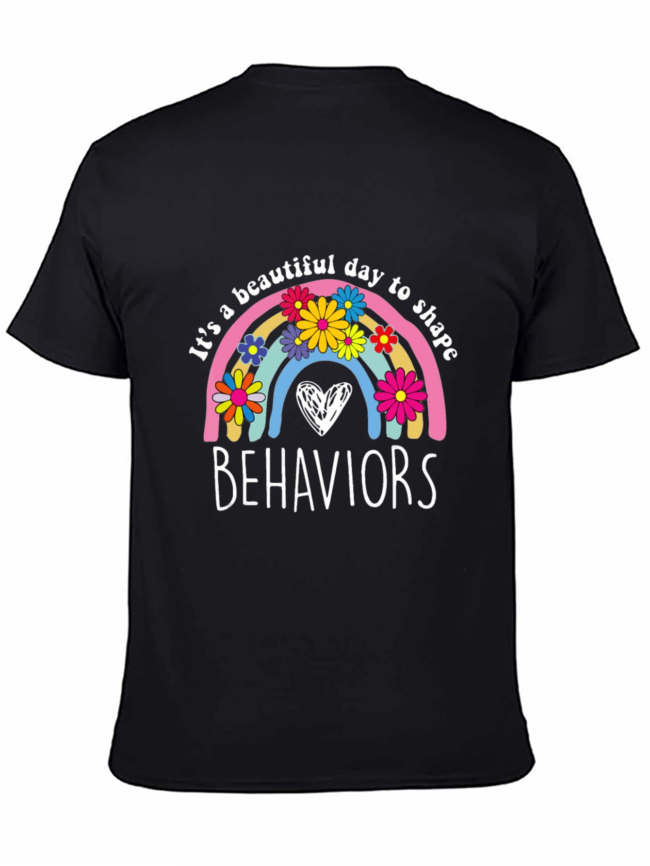 Its a Beautiful Day to Shape Behaviors T-Shirt