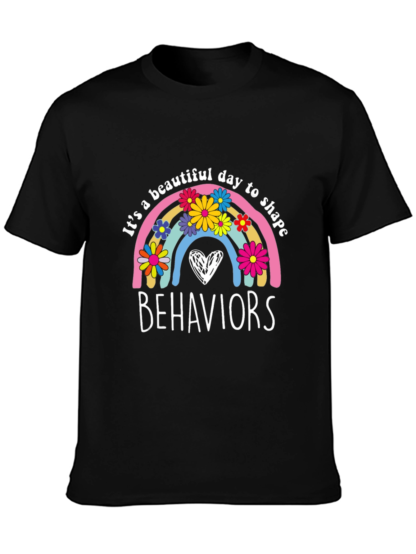 Its a Beautiful Day to Shape Behaviors T-Shirt