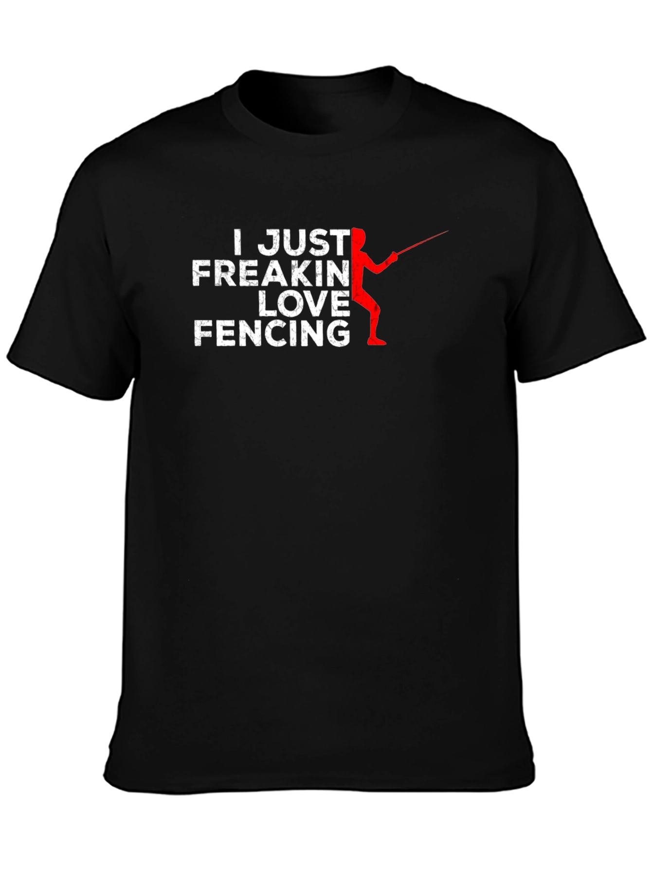 I Just Freakin Love Fencing Black T-Shirt