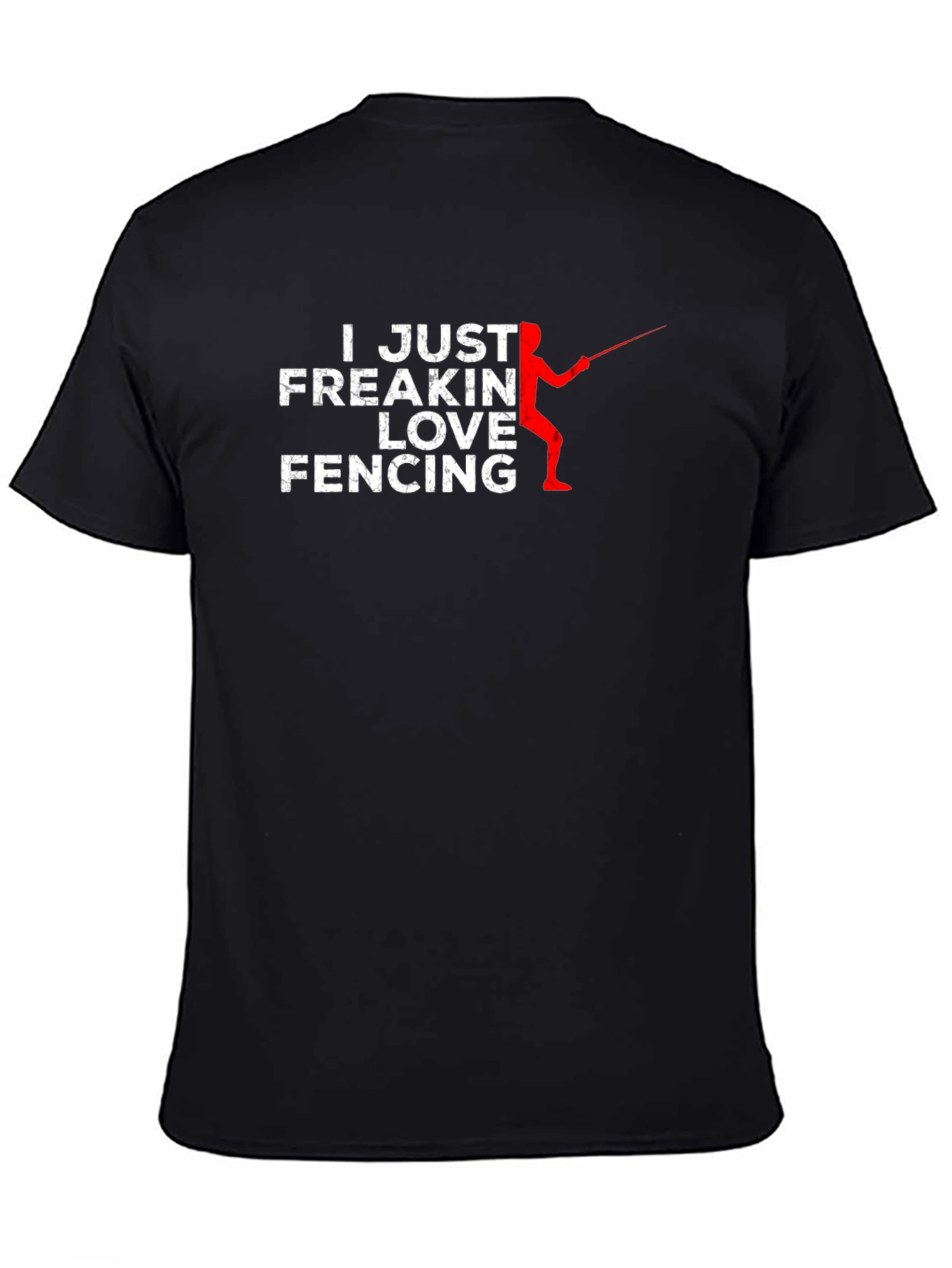 I Just Freakin Love Fencing Black T-Shirt