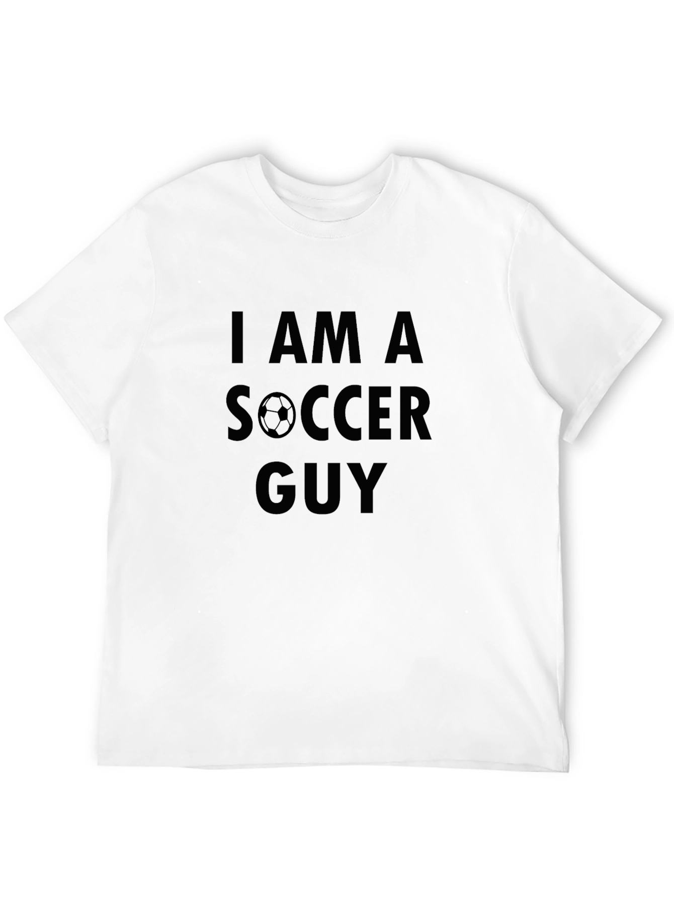 I am a Soccer Guy Black T-Shirt