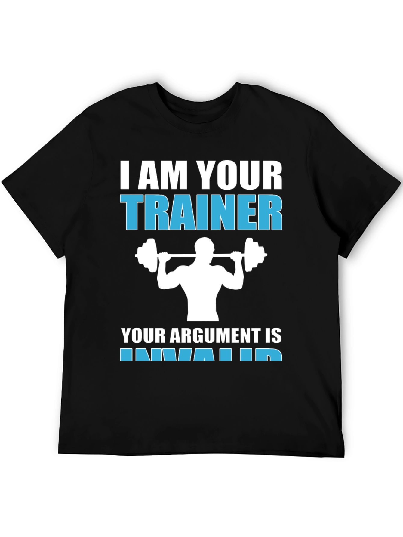 I Am Your Trainer Funny Gym Workout T-Shirt