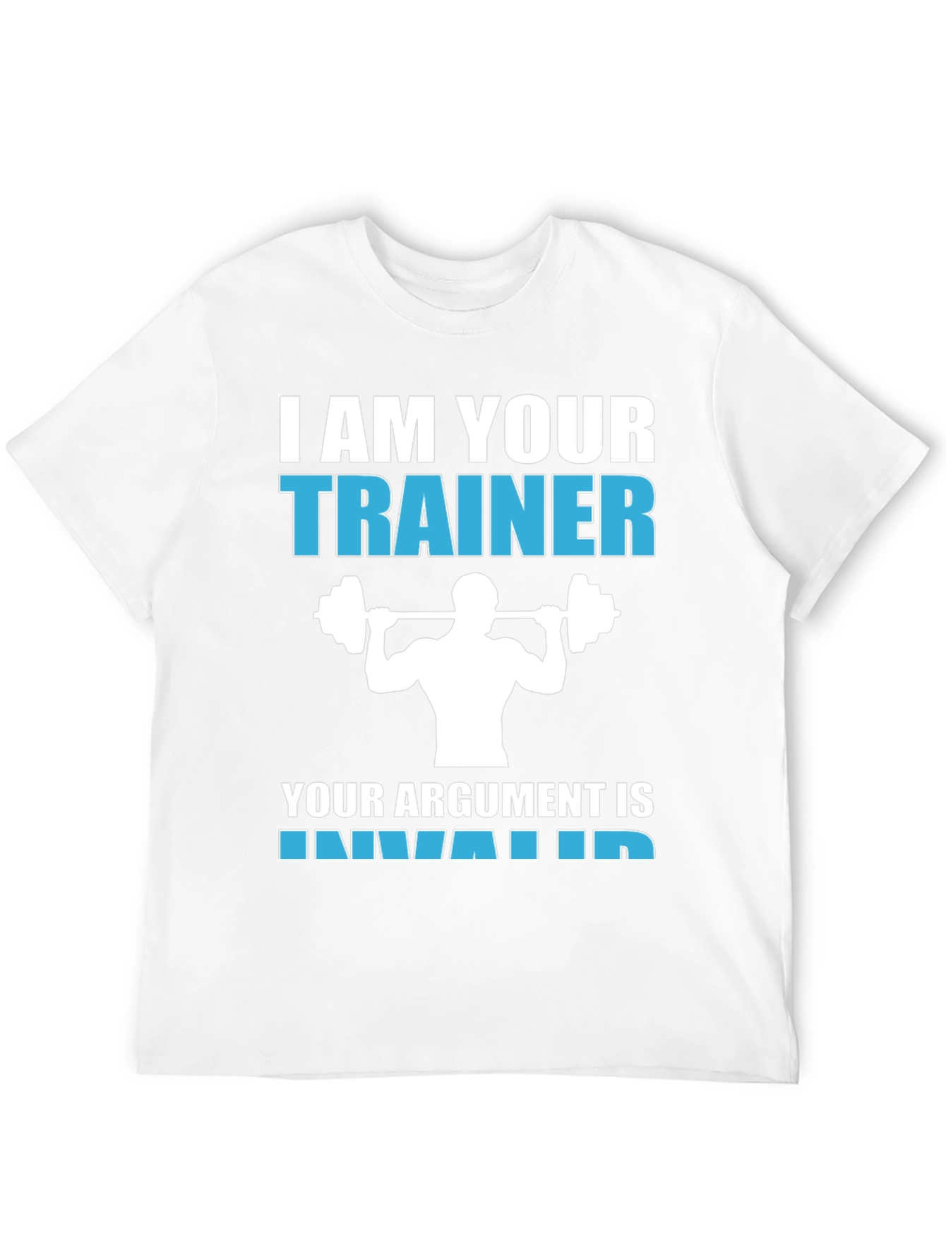 I Am Your Trainer Funny Gym Workout T-Shirt