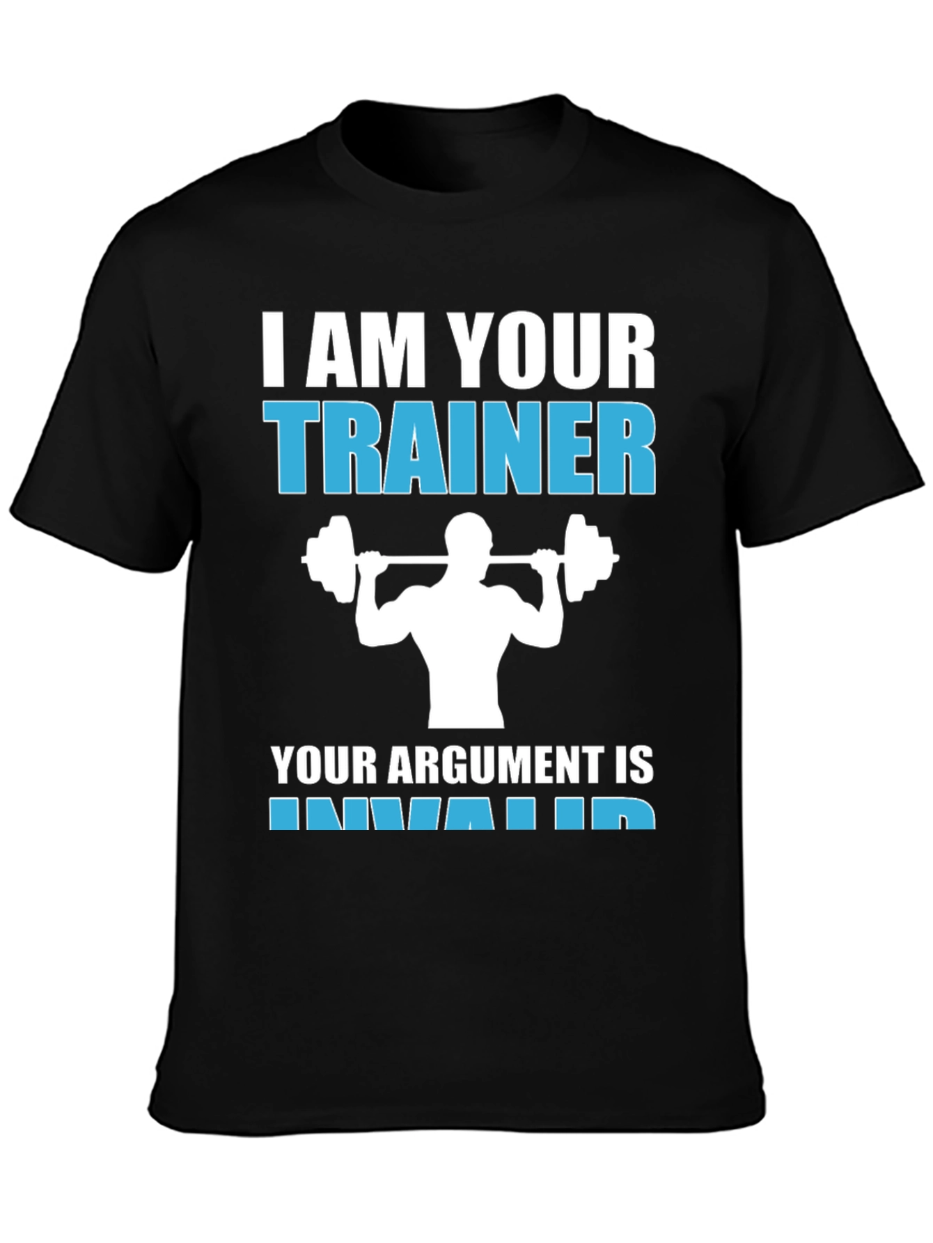 I Am Your Trainer Funny Gym Workout T-Shirt