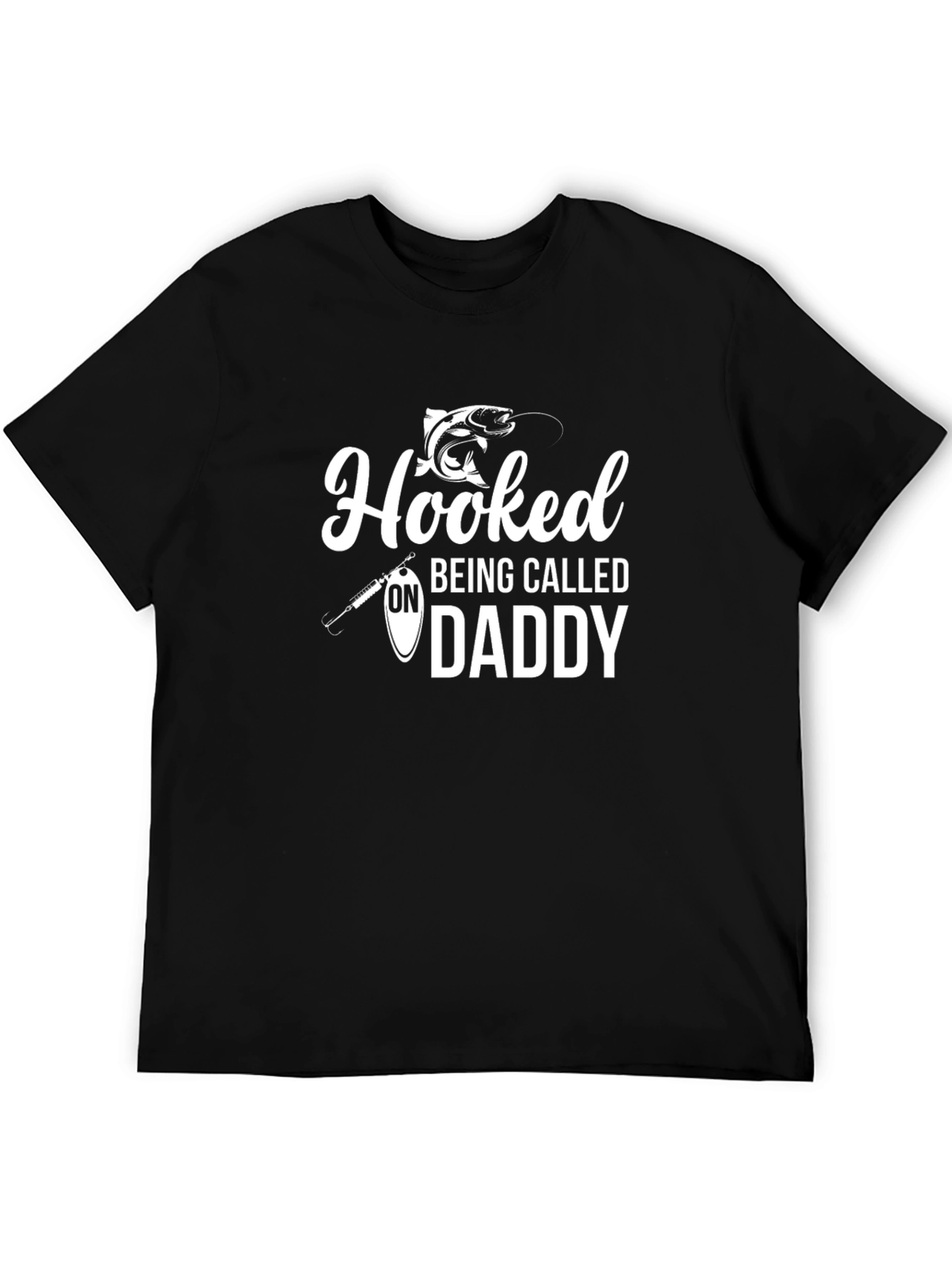 Hooked on Being Called Daddy T-Shirt