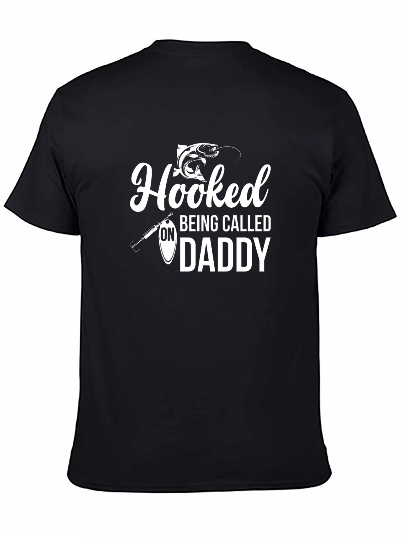 Hooked on Being Called Daddy T-Shirt