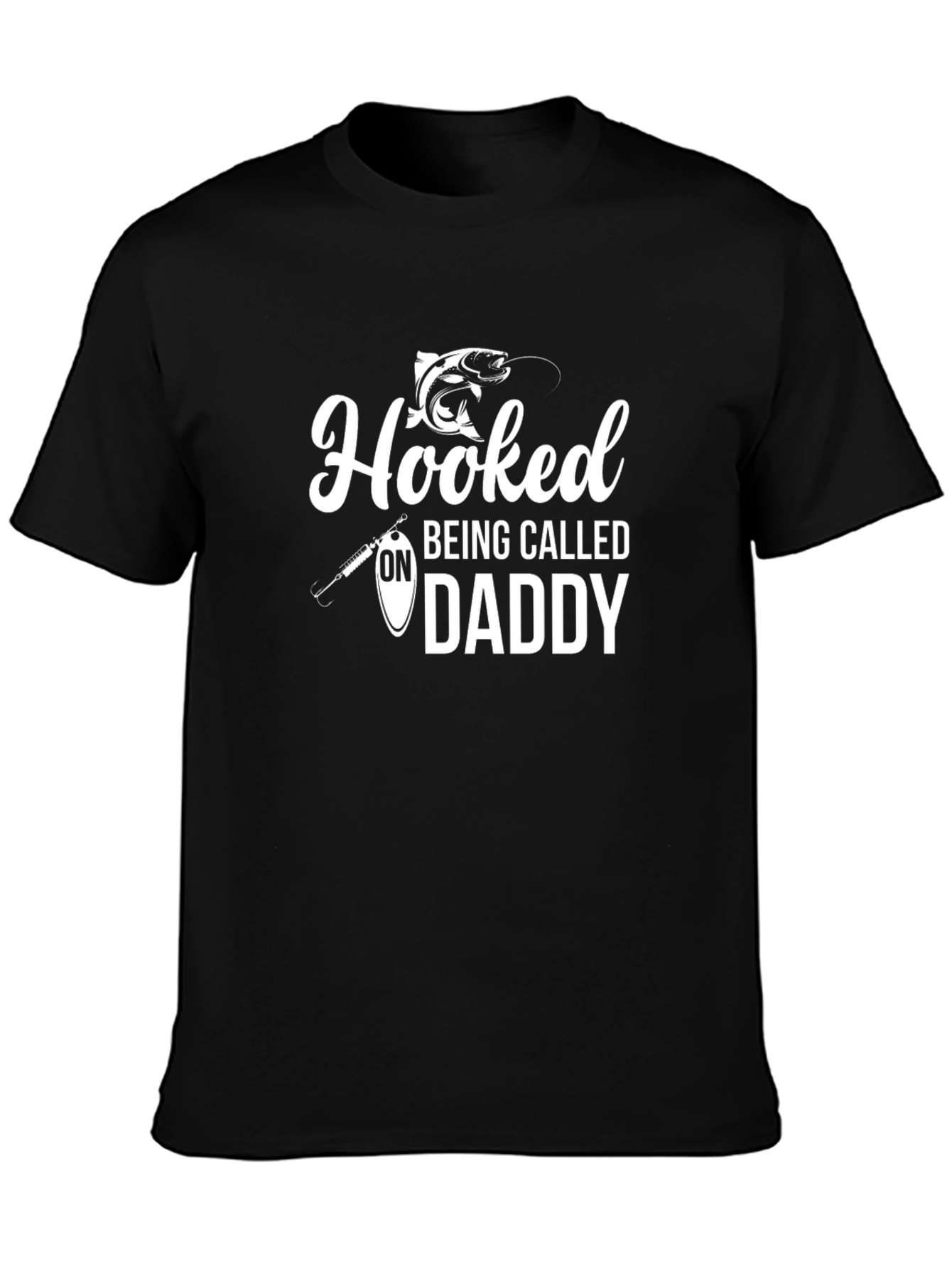 Hooked on Being Called Daddy T-Shirt
