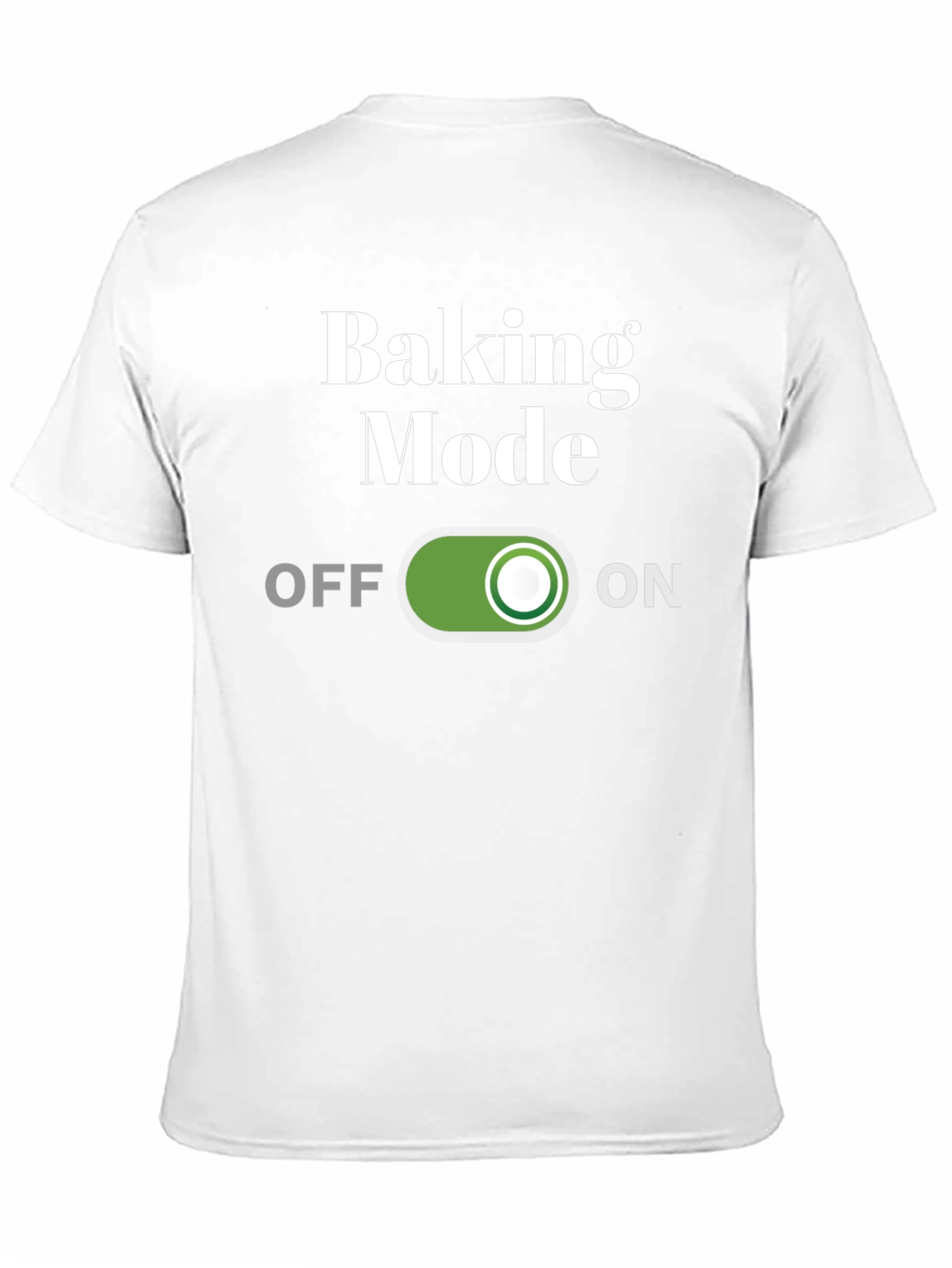 Baking Mode On T-Shirt - Funny Baker Gift