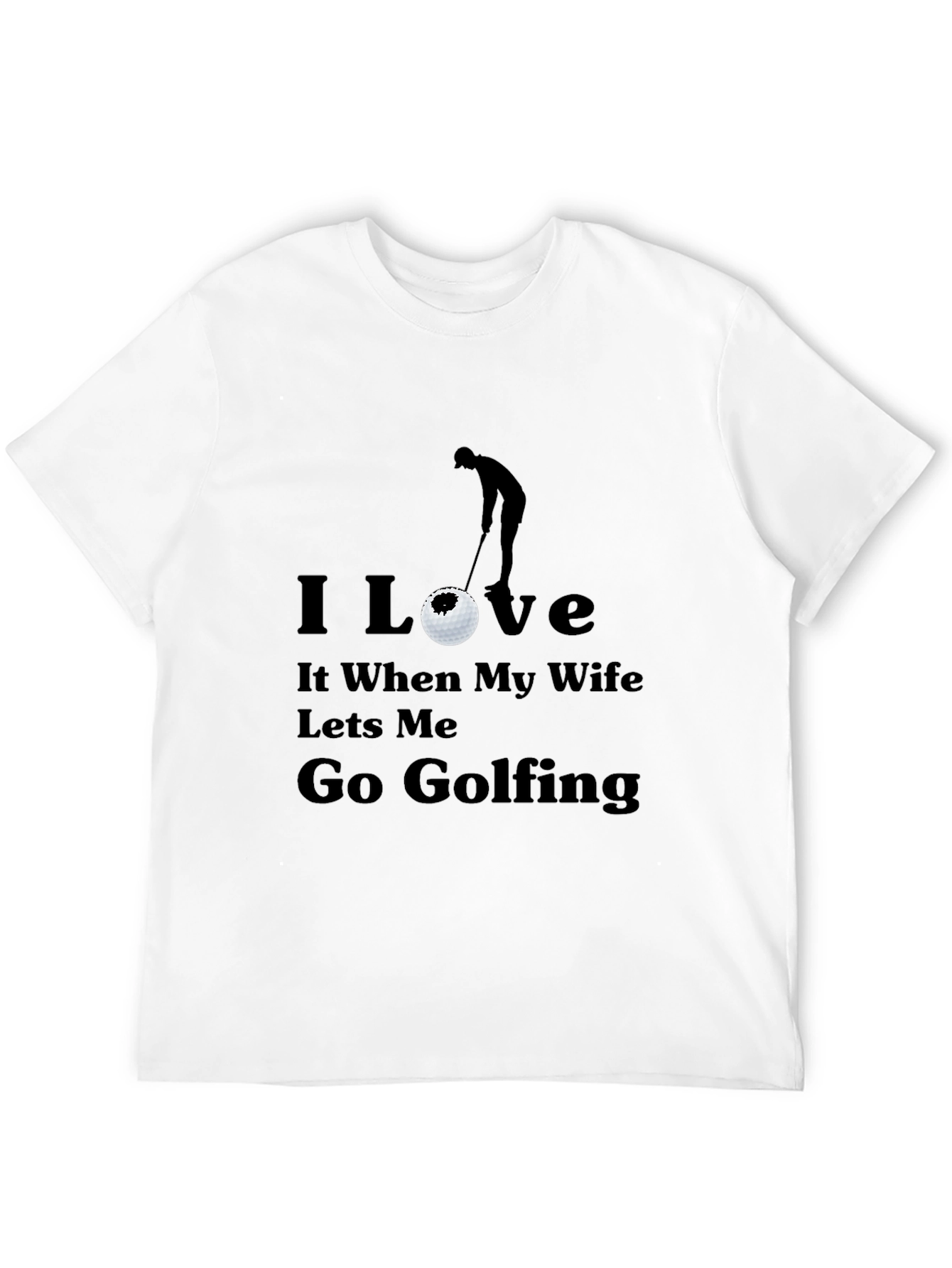 Funny Golfing T-Shirt: Wife Lets Me Golf