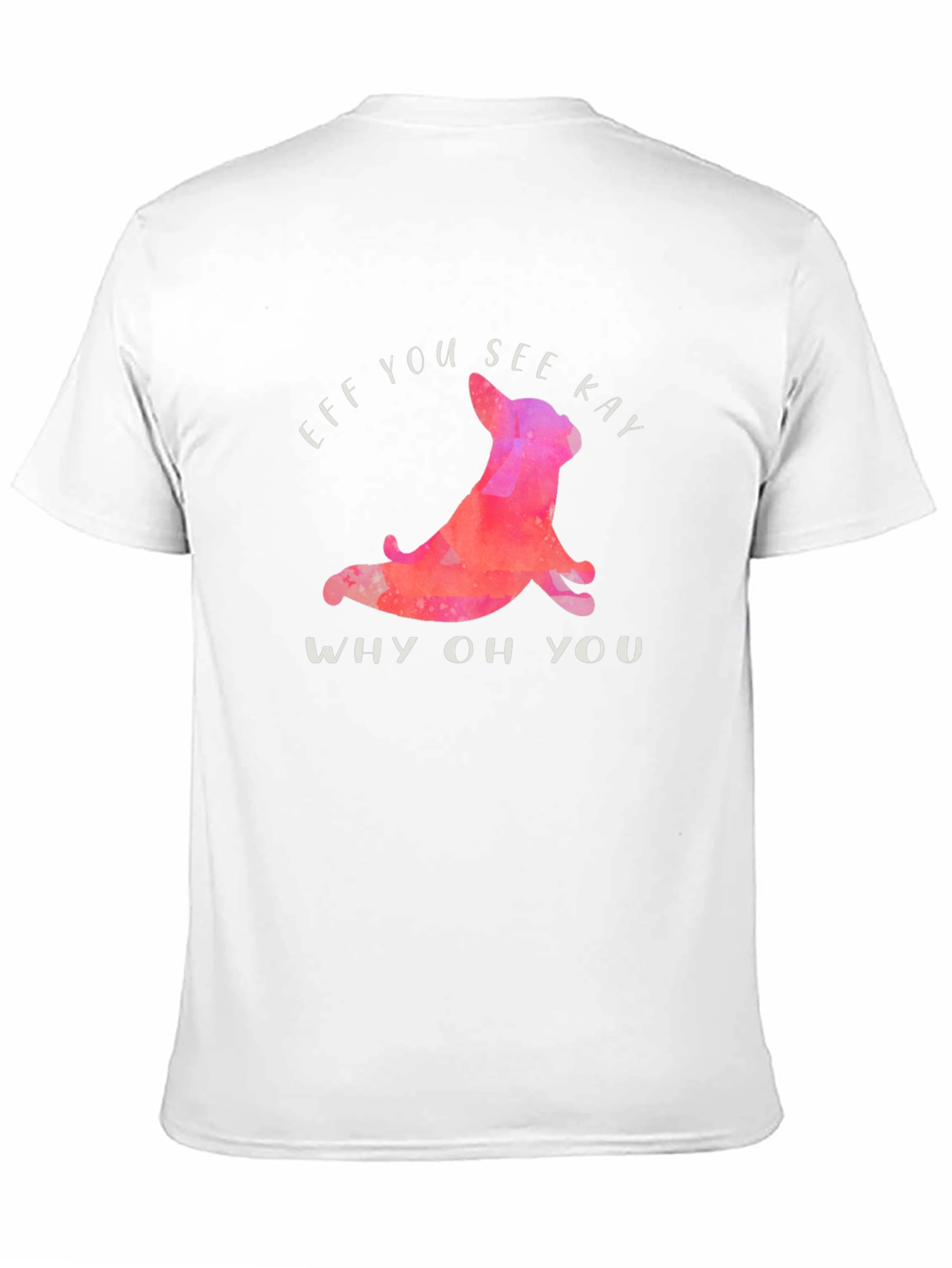 Funny Eff You See Kay T-Shirt with Yoga Dog