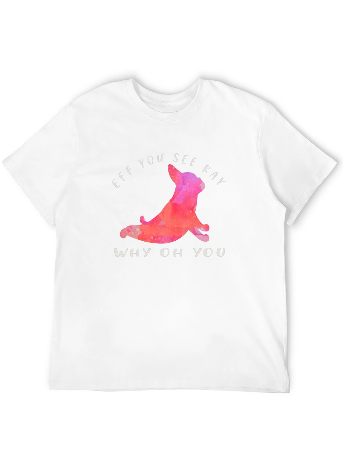 Funny Eff You See Kay T-Shirt with Yoga Dog