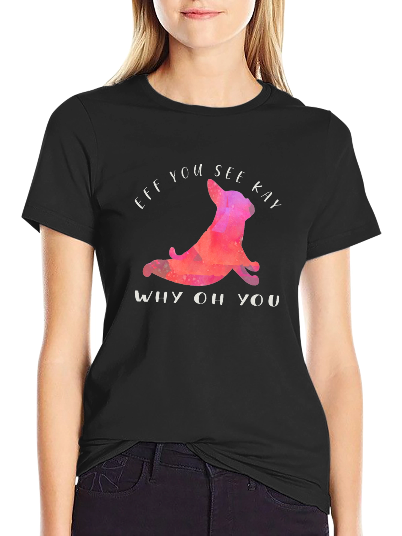 Funny Eff You See Kay T-Shirt with Yoga Dog