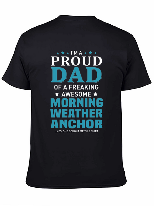 Proud Dad of a Morning Weather Anchor T-Shirt