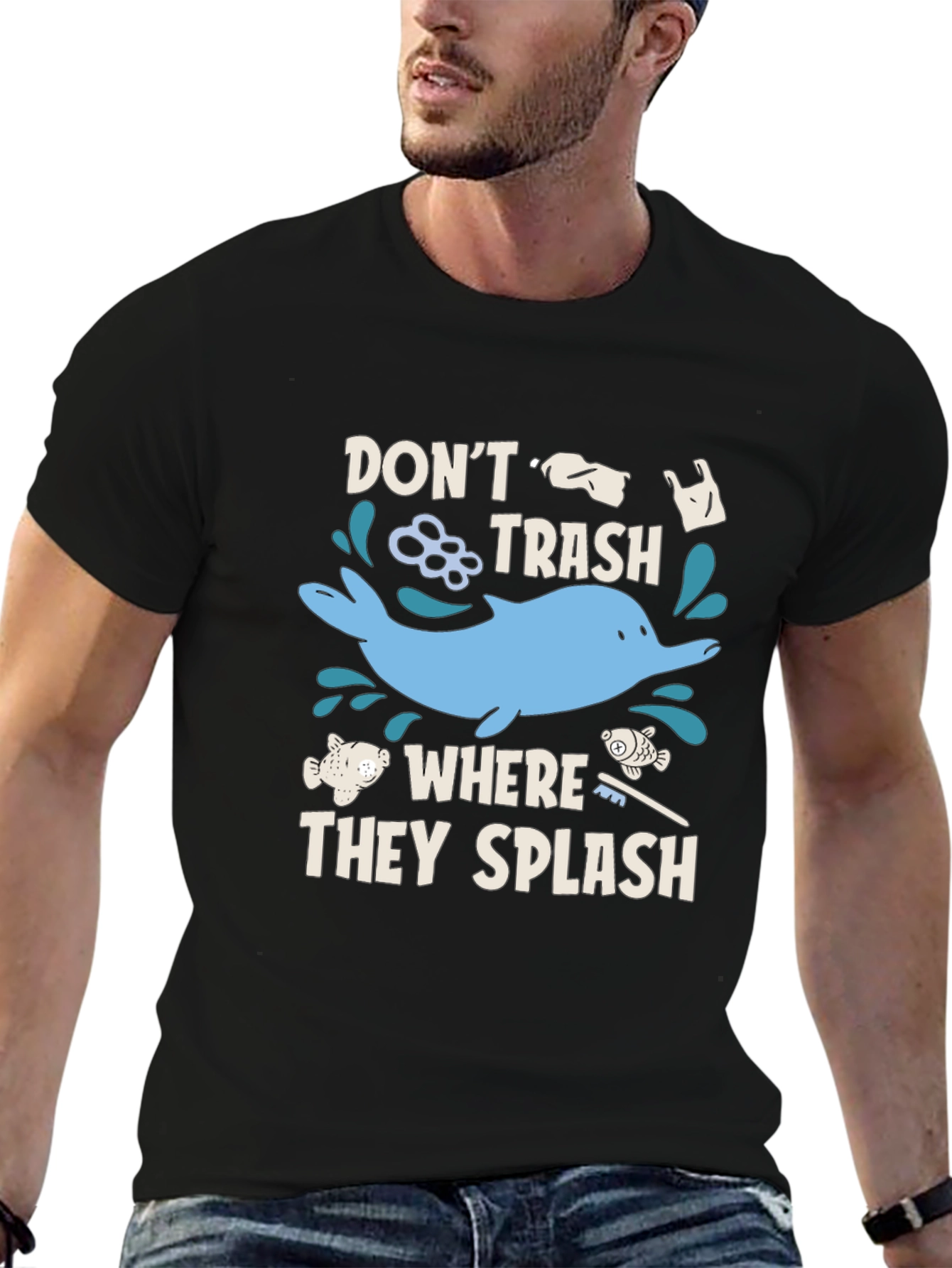 Dont Trash Where They Splash T-Shirt