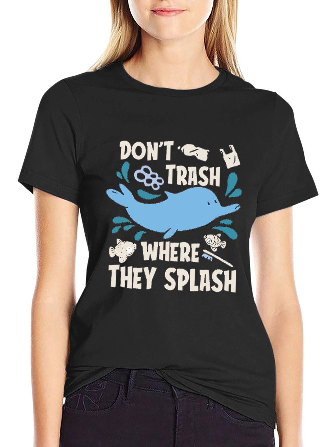 Dont Trash Where They Splash T-Shirt