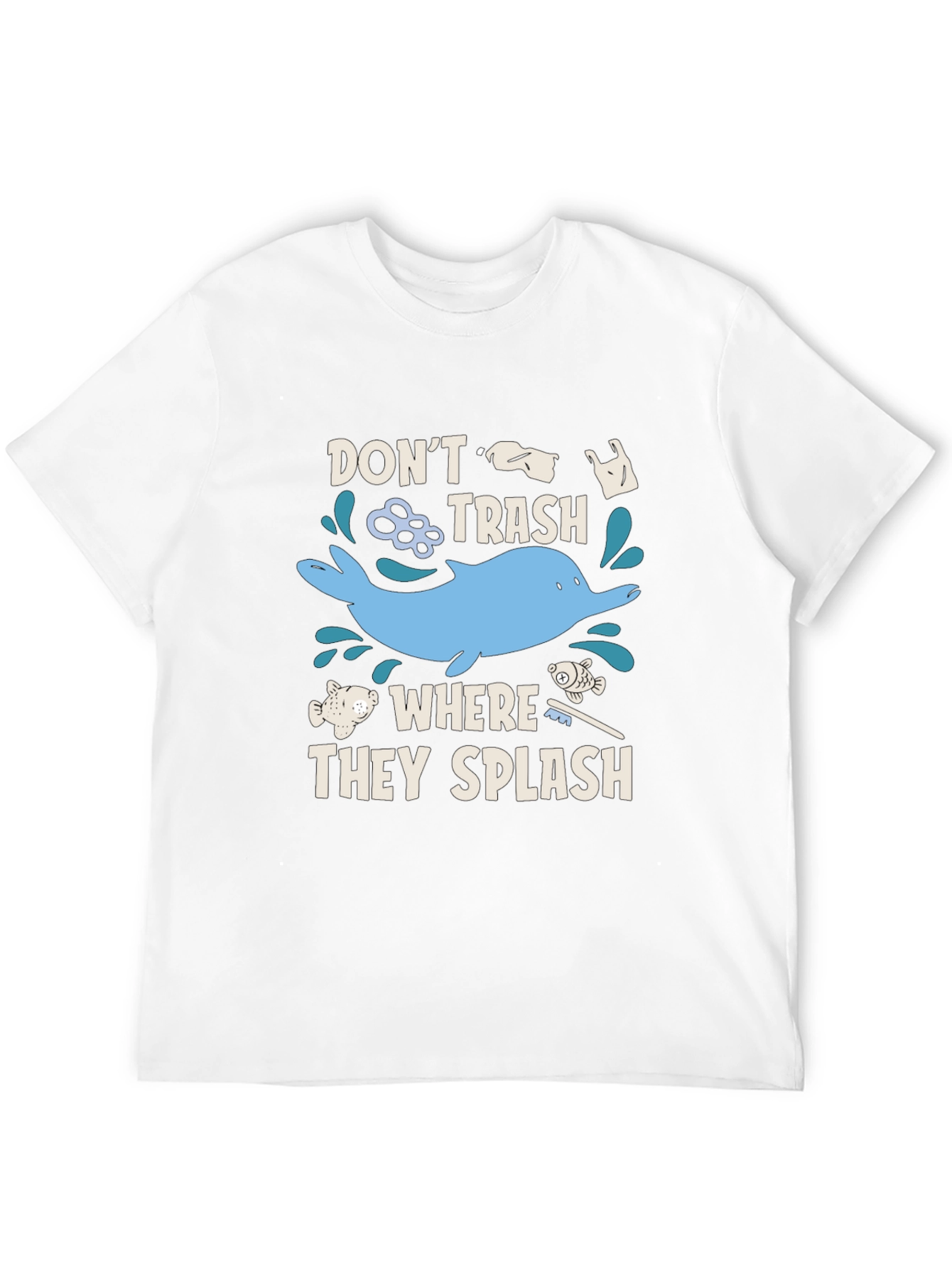 Dont Trash Where They Splash T-Shirt