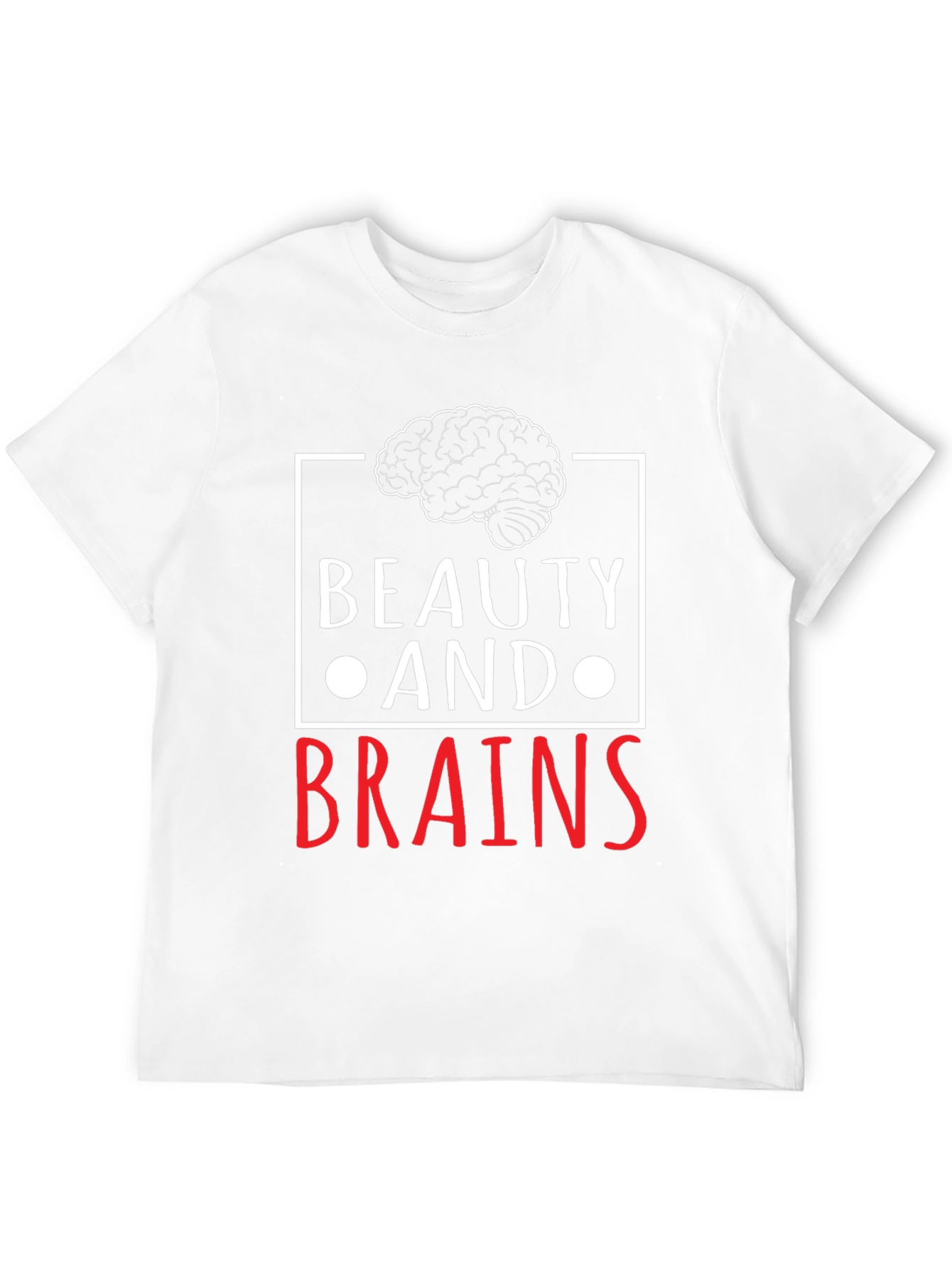 Beauty and Brains Graphic T-Shirt - Unisex