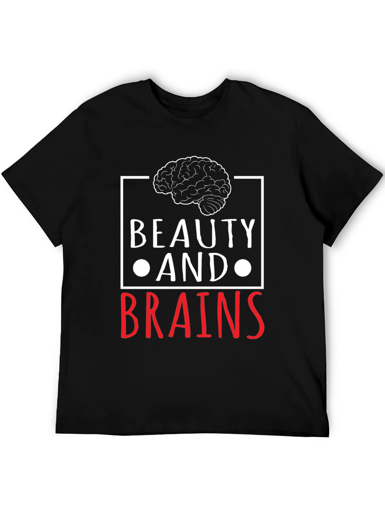 Beauty and Brains Graphic T-Shirt - Unisex