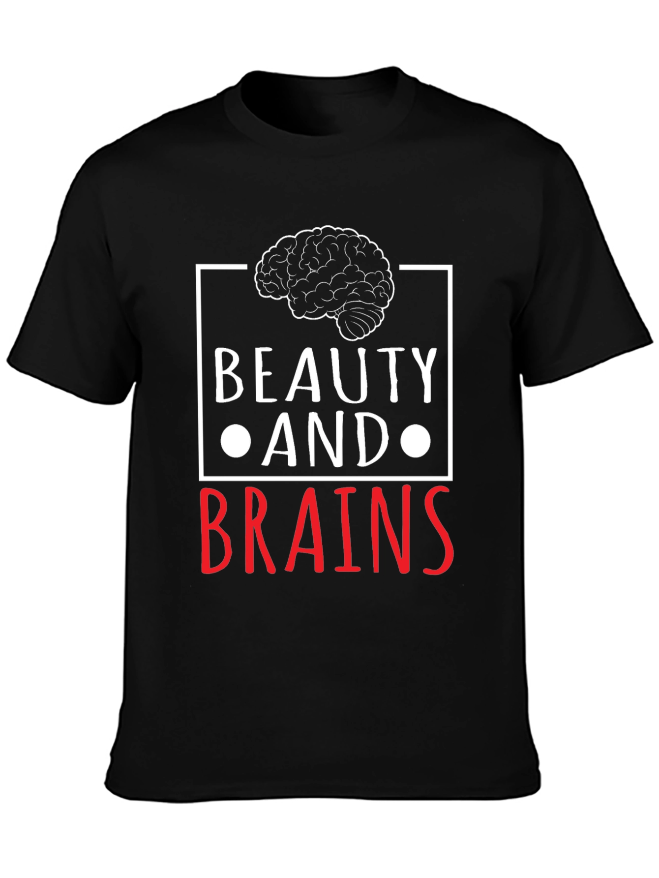 Beauty and Brains Graphic T-Shirt - Unisex