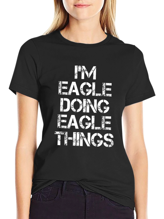 Im Eagle Doing Eagle Things Graphic Tee
