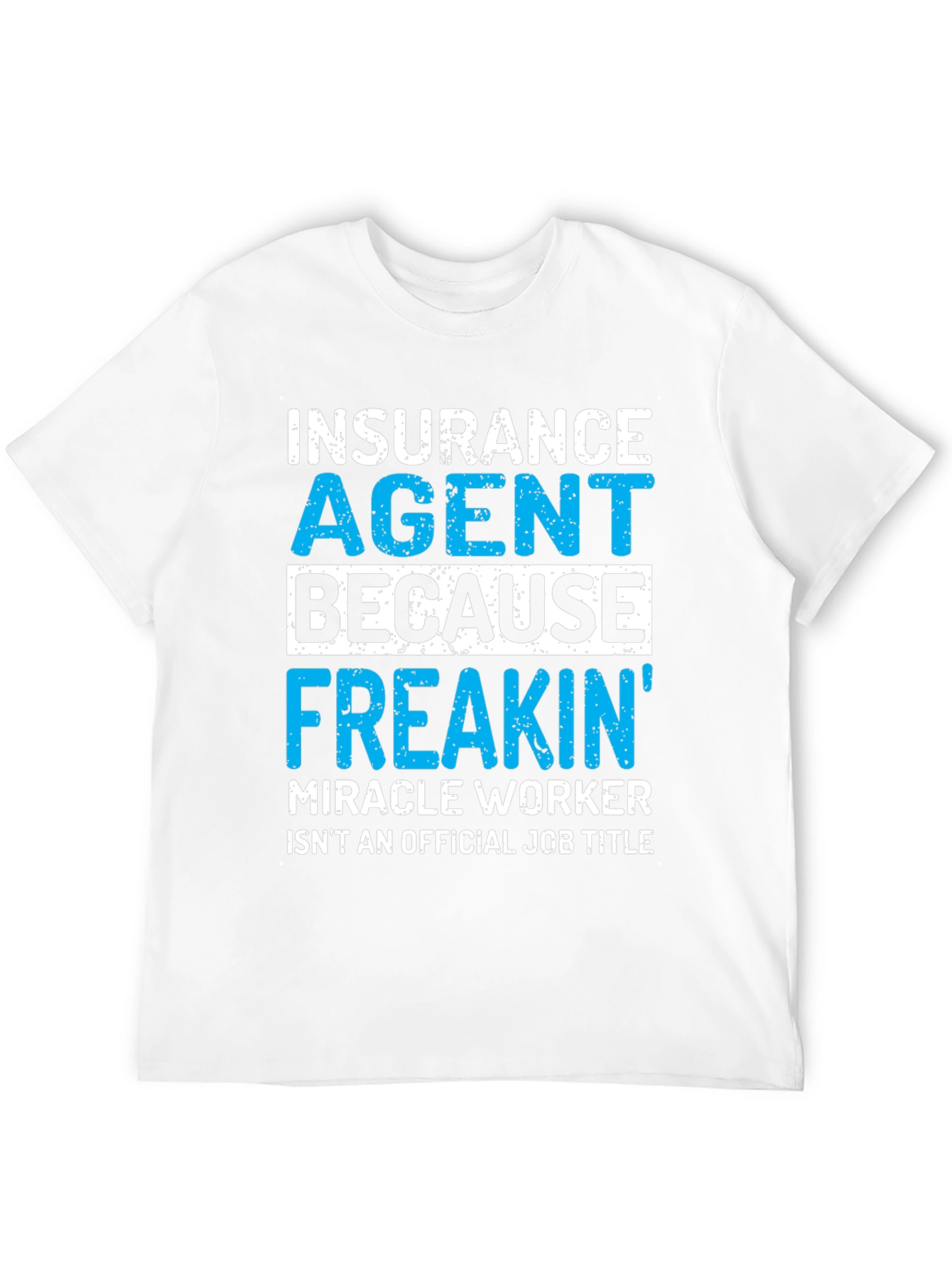 Insurance Agent Funny T-Shirt