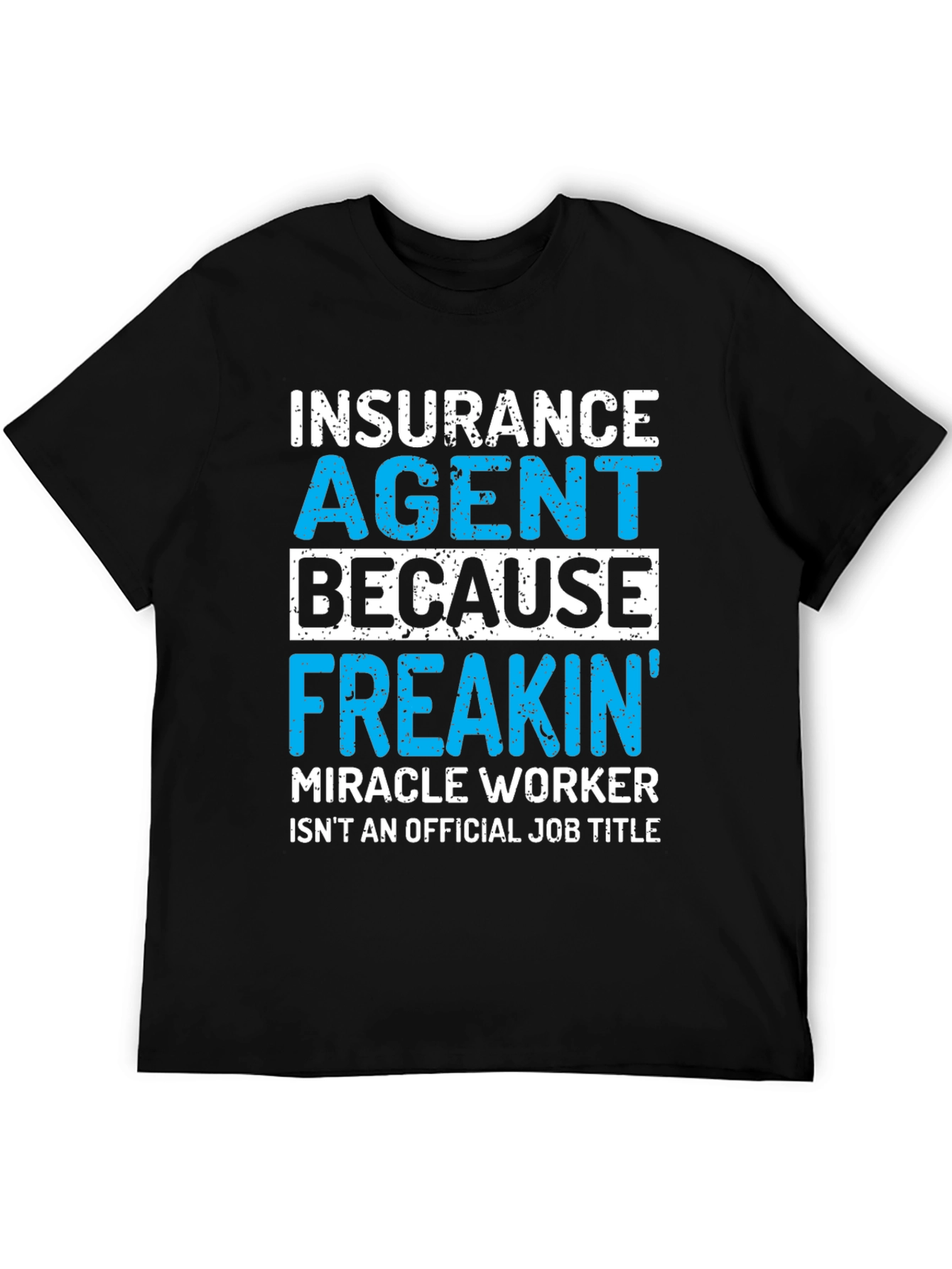 Insurance Agent Funny T-Shirt
