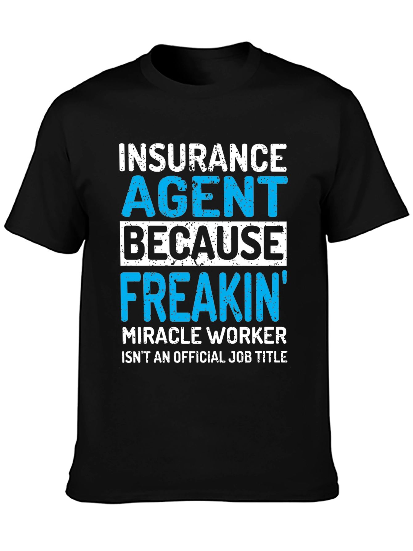 Insurance Agent Funny T-Shirt