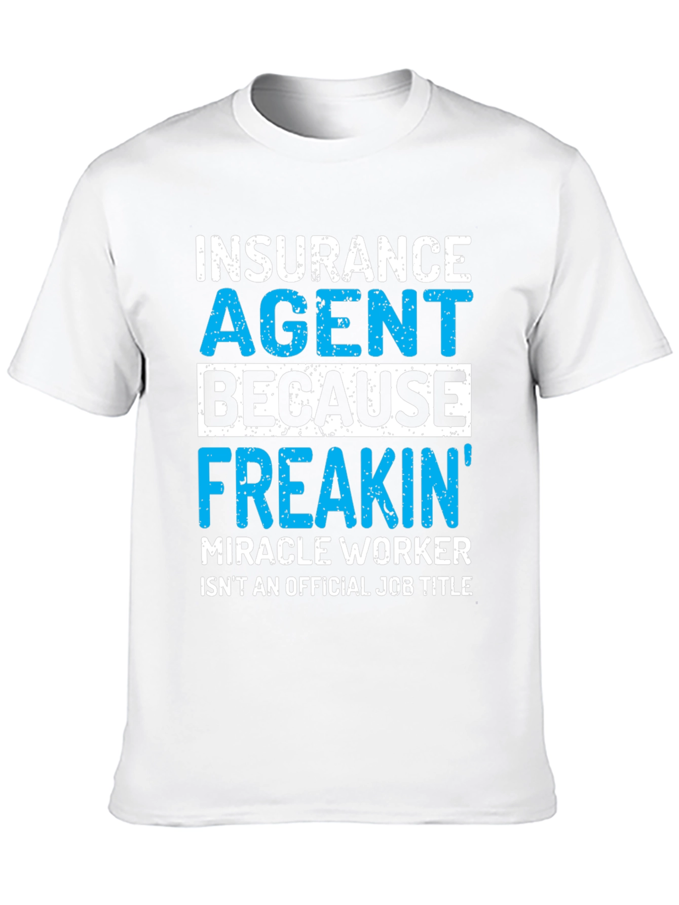 Insurance Agent Funny T-Shirt