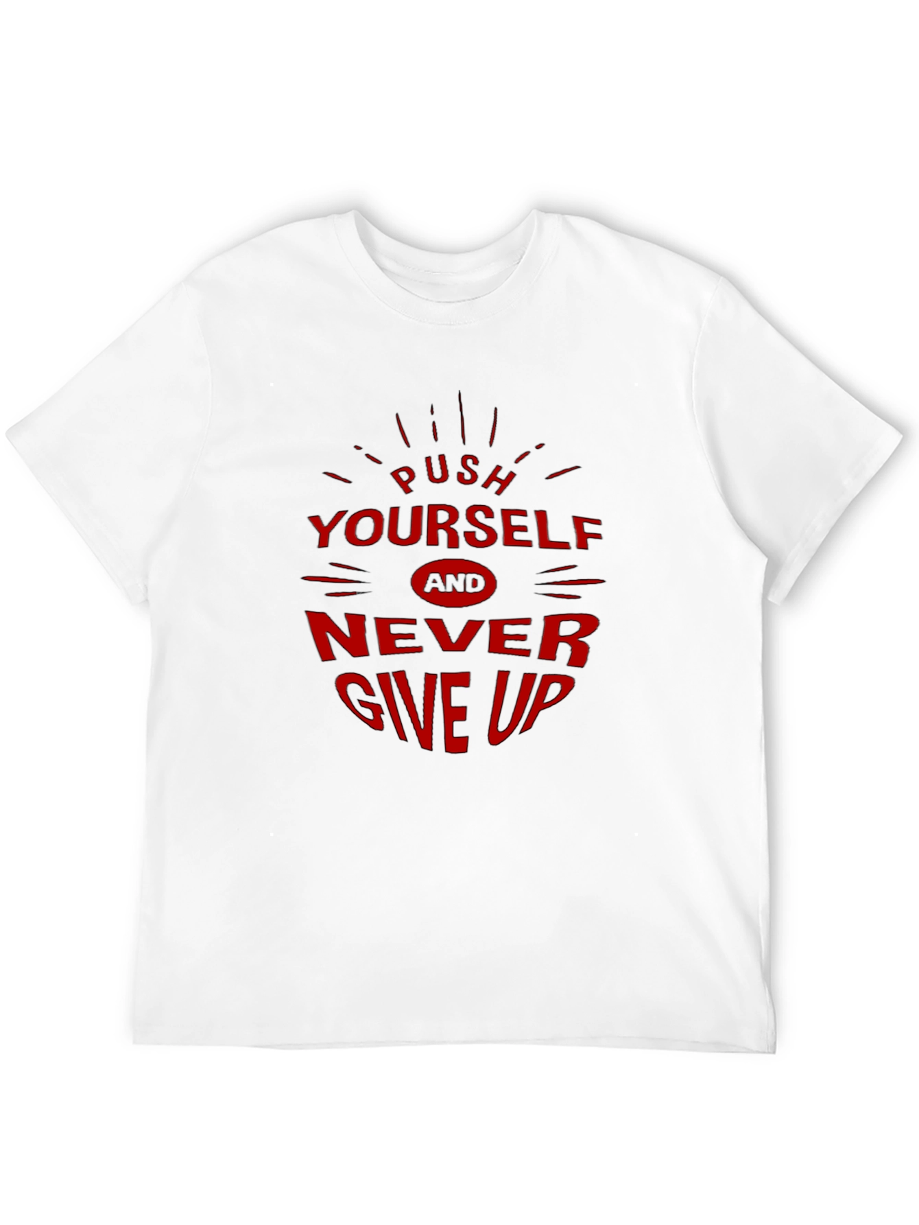 Motivational Graphic Tee - Push Yourself Never Give Up