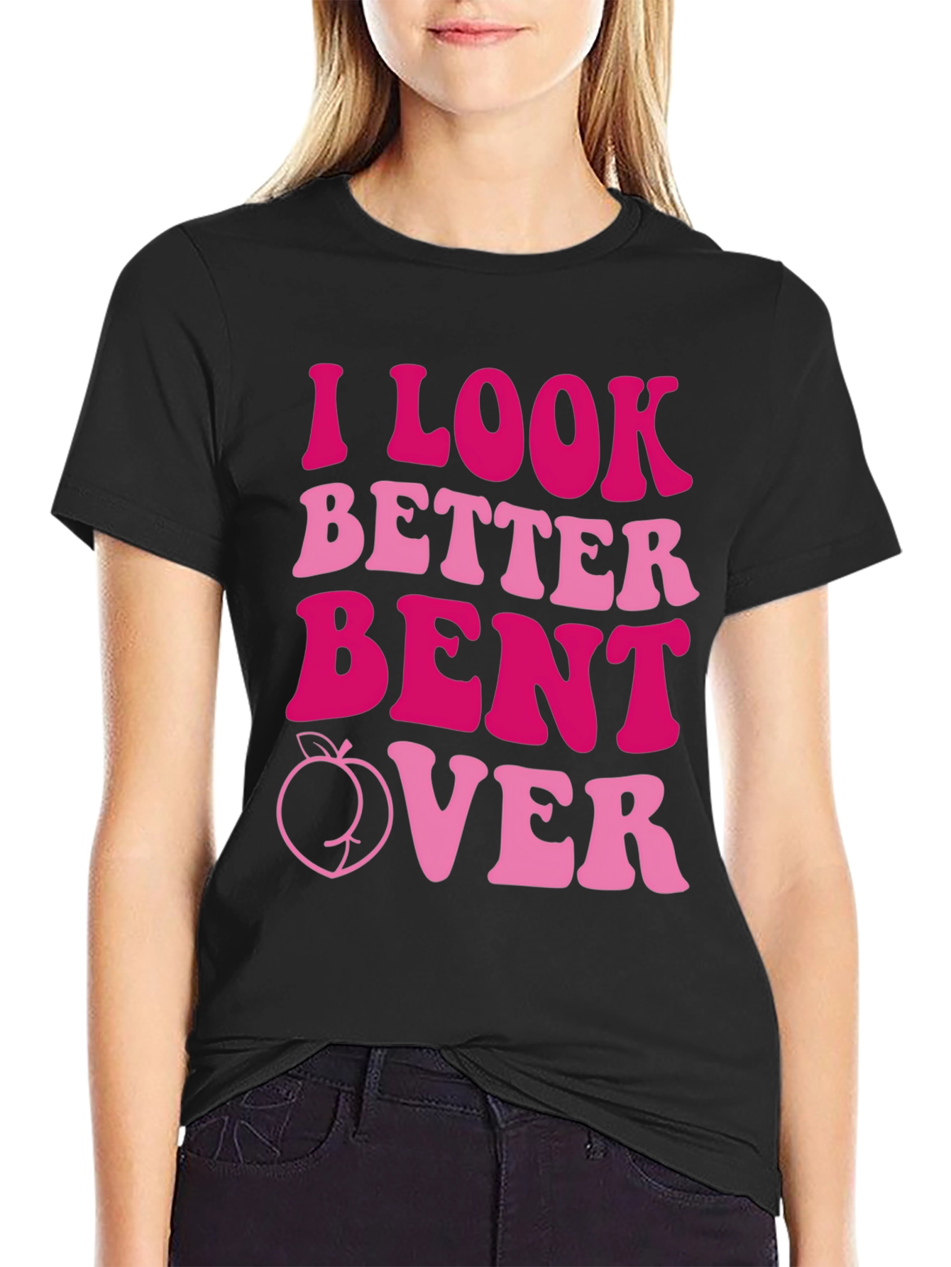 I Look Better Bent Over Graphic Tee