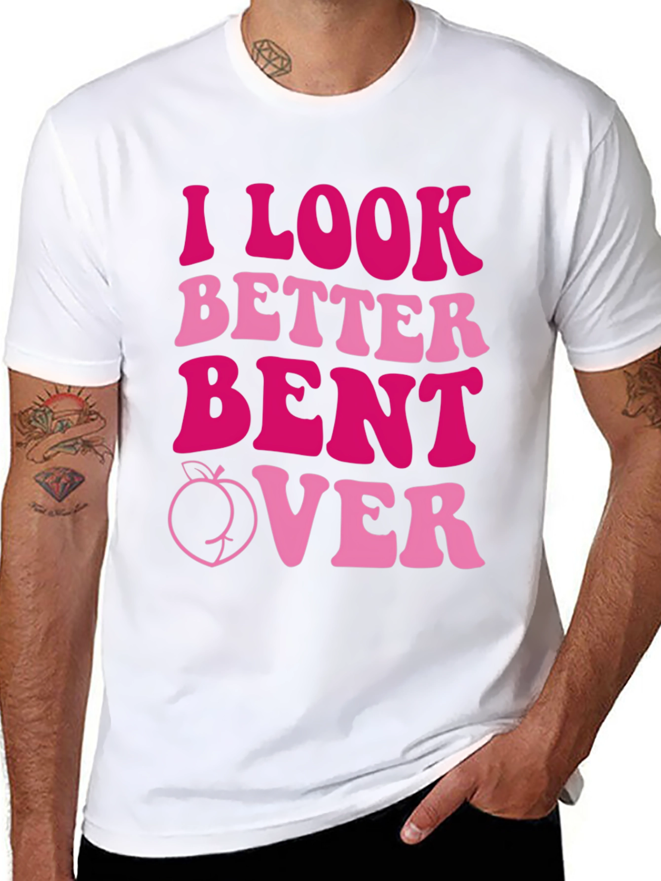I Look Better Bent Over Graphic Tee