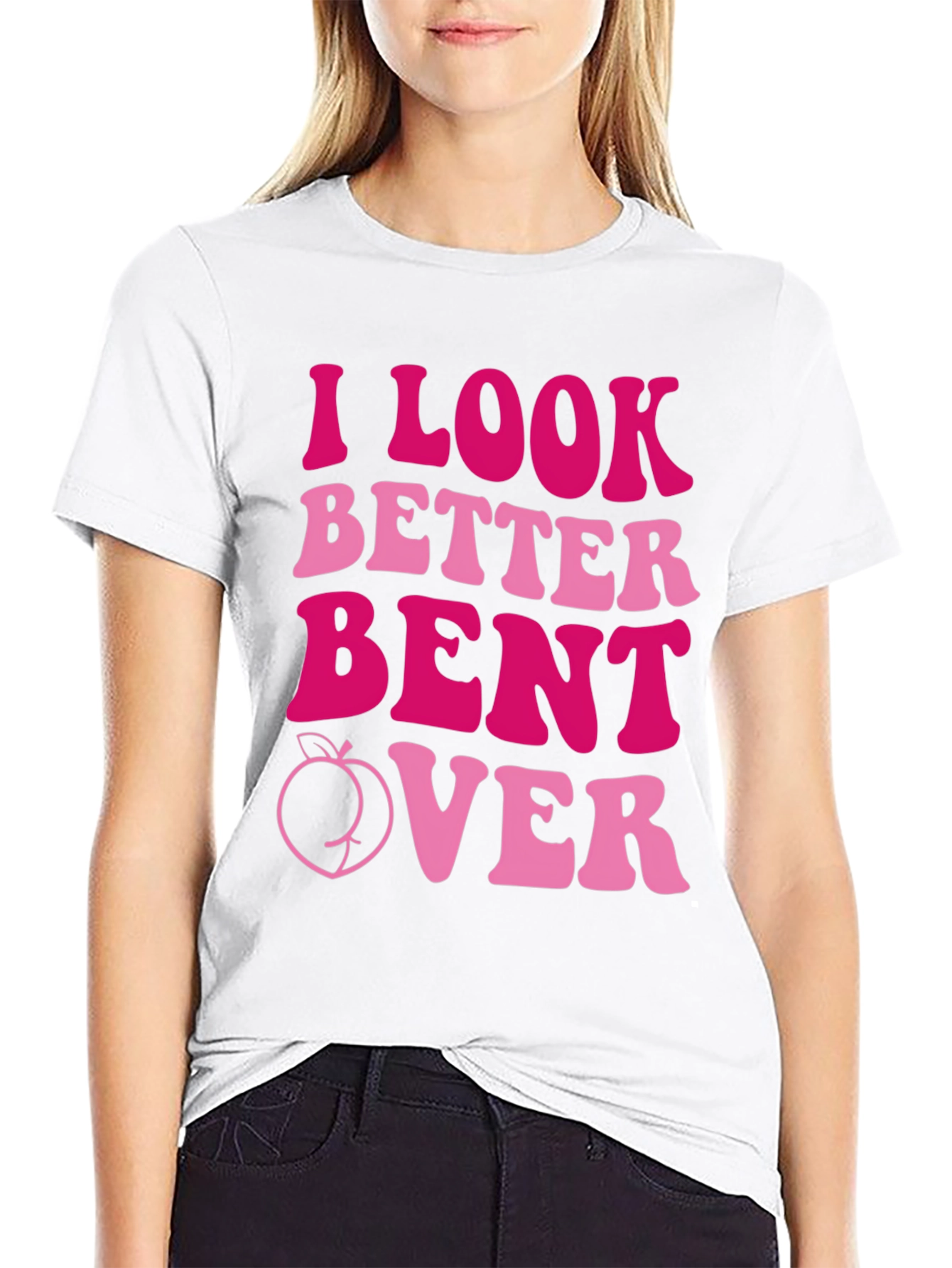 I Look Better Bent Over Graphic Tee
