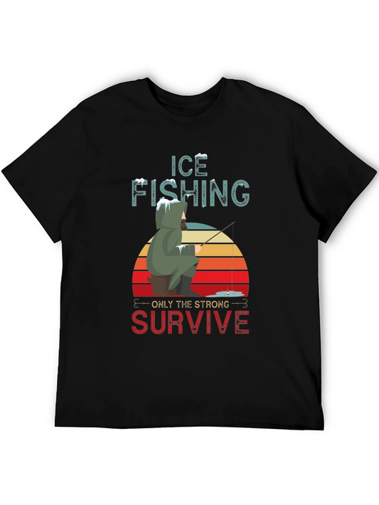 Ice Fishing T-Shirt - Only The Strong Survive