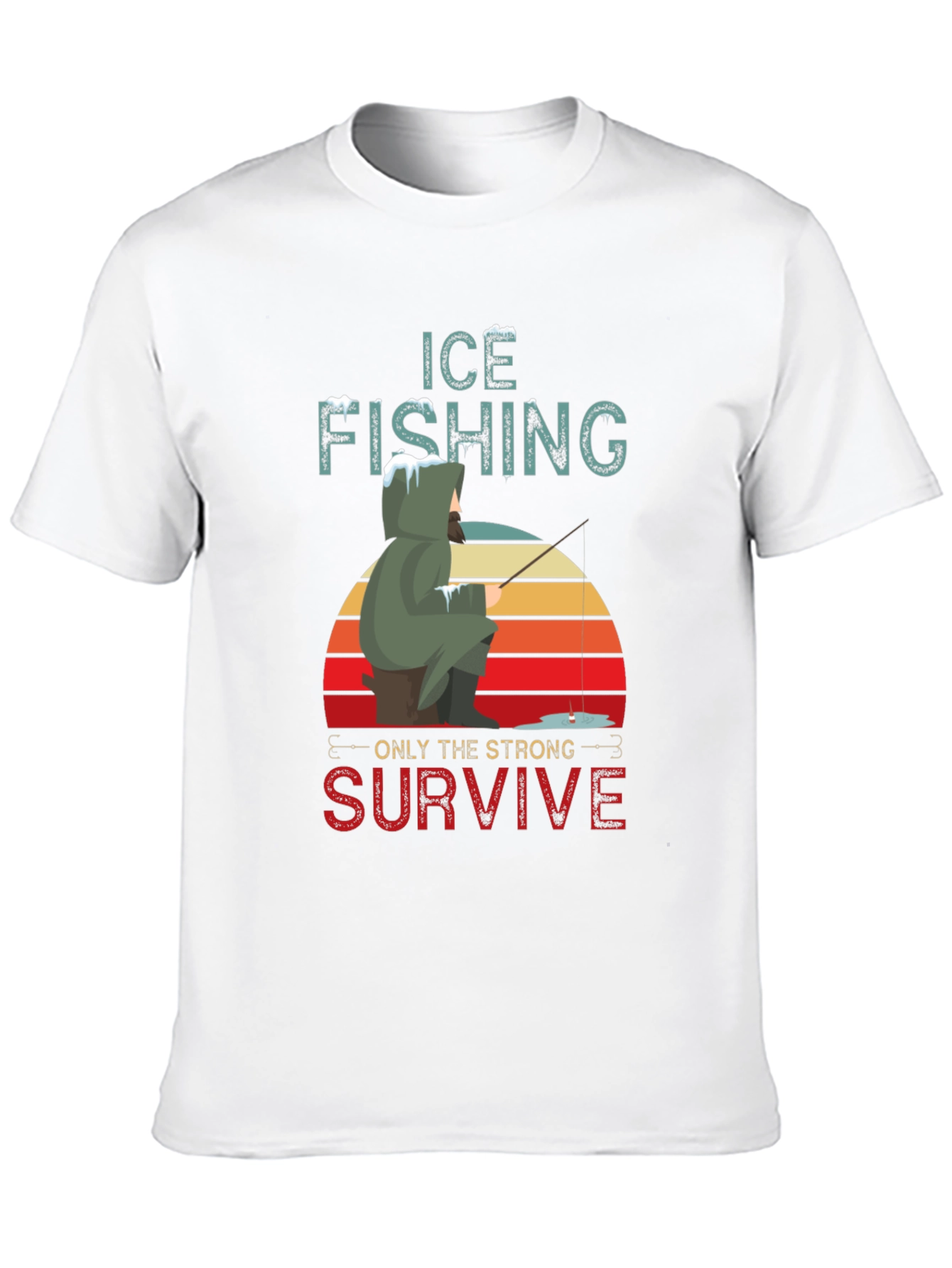 Ice Fishing T-Shirt - Only The Strong Survive