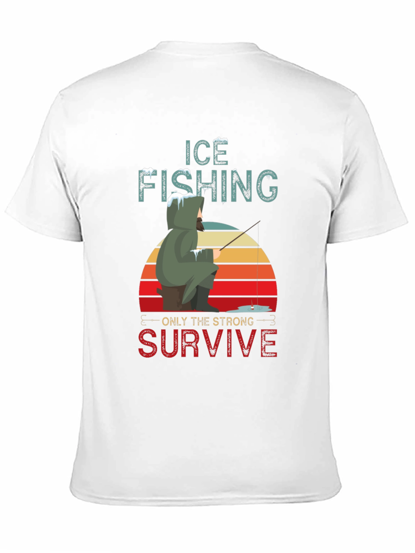 Ice Fishing T-Shirt - Only The Strong Survive