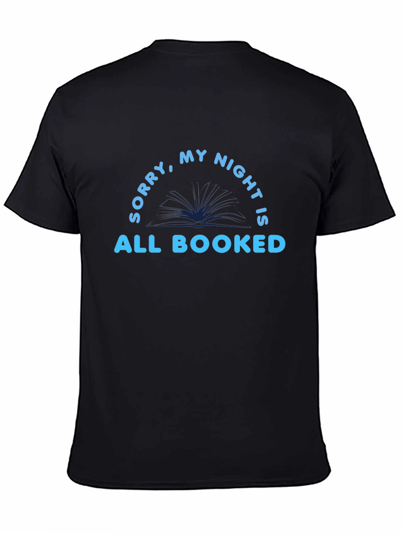 Sorry My Night Is All Booked T-Shirt