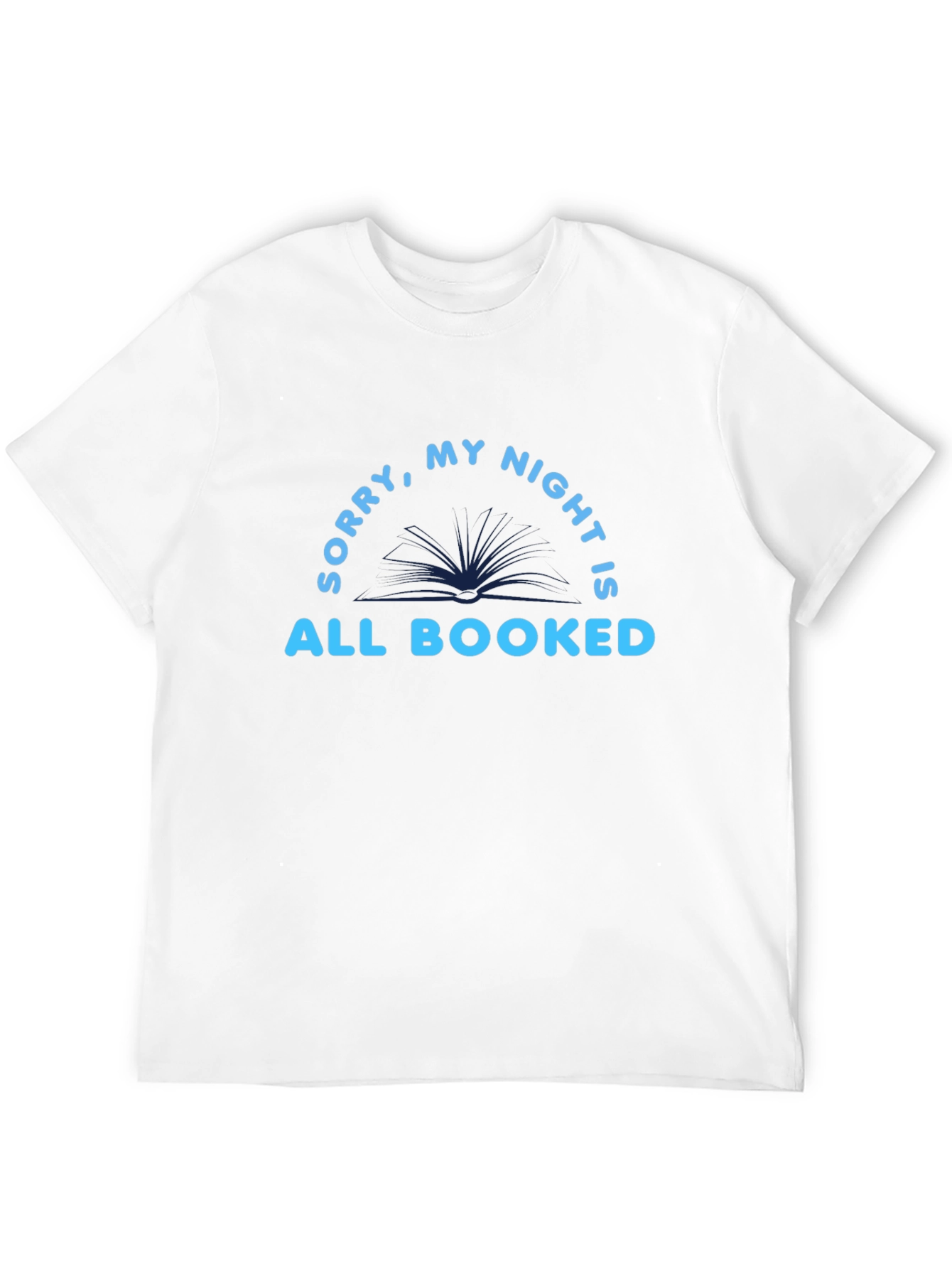 Sorry My Night Is All Booked T-Shirt