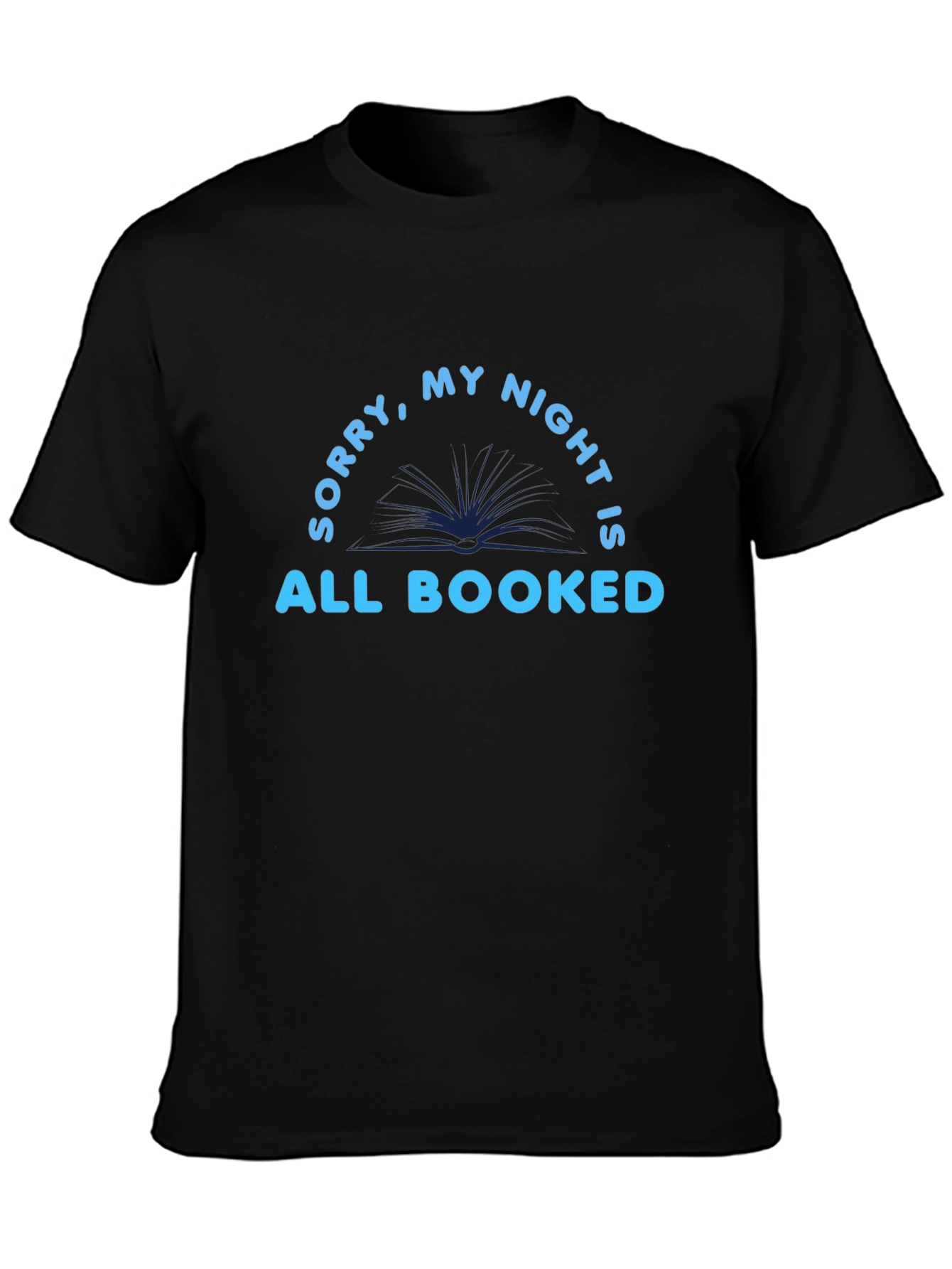 Sorry My Night Is All Booked T-Shirt