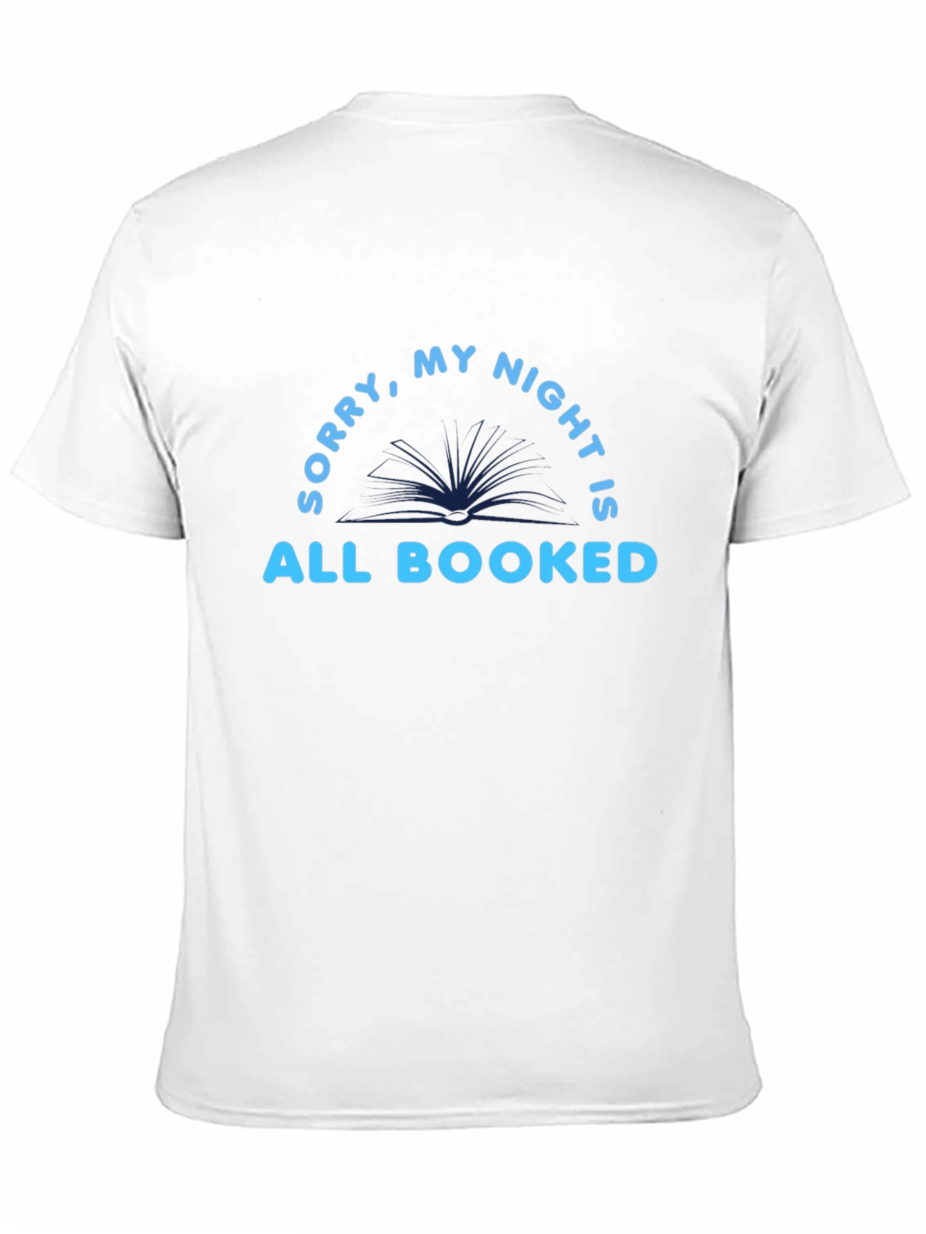 Sorry My Night Is All Booked T-Shirt
