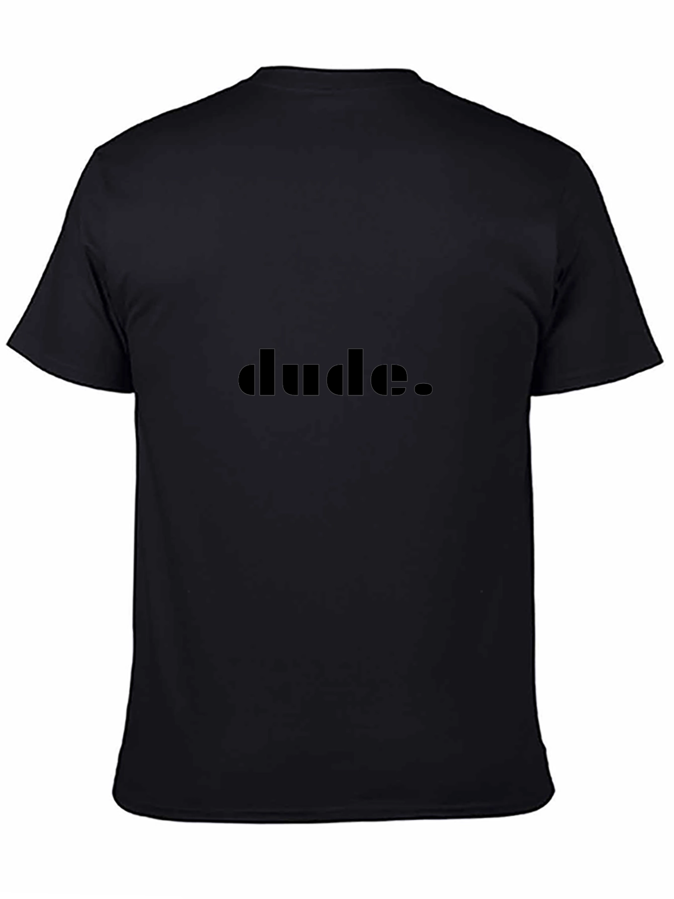 Dude. Black T-Shirt - Casual Style