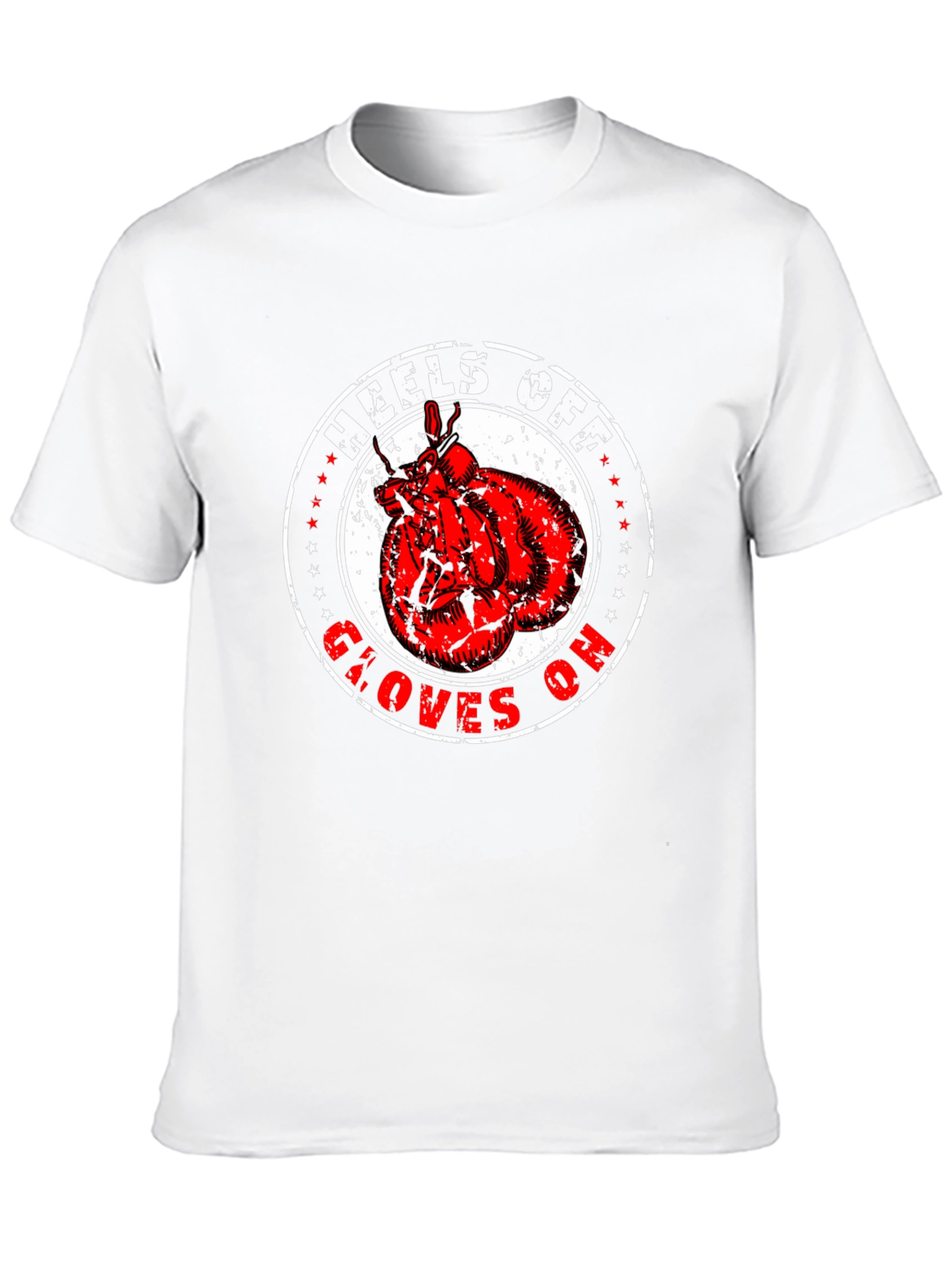 Heels Off Gloves On Boxing T-Shirt