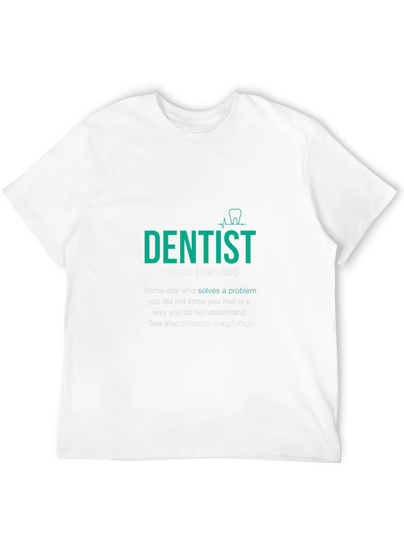 Dentist Definition T-Shirt - Funny Dental Gift
