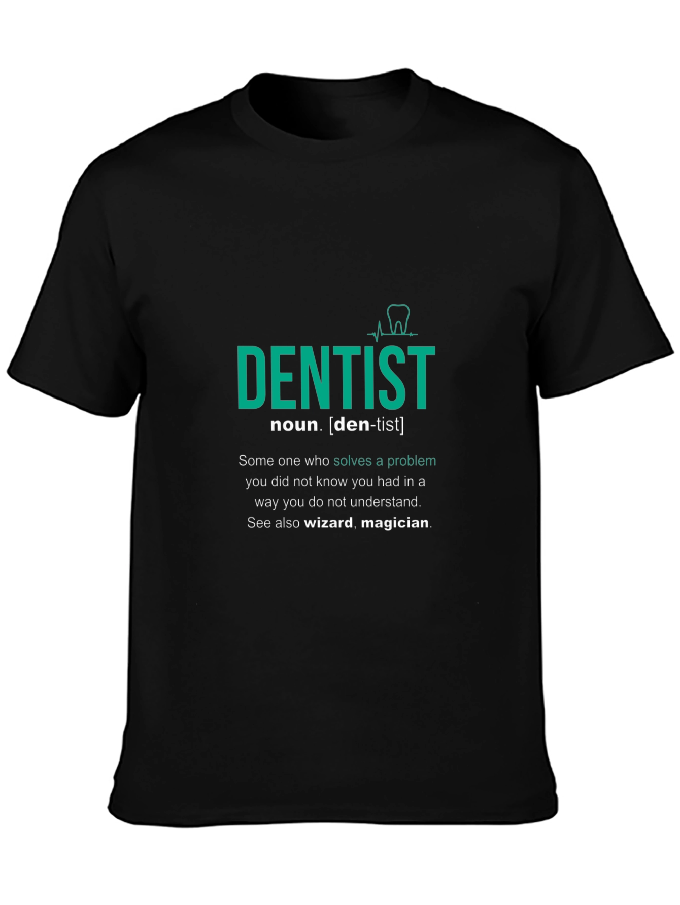 Dentist Definition T-Shirt - Funny Dental Gift